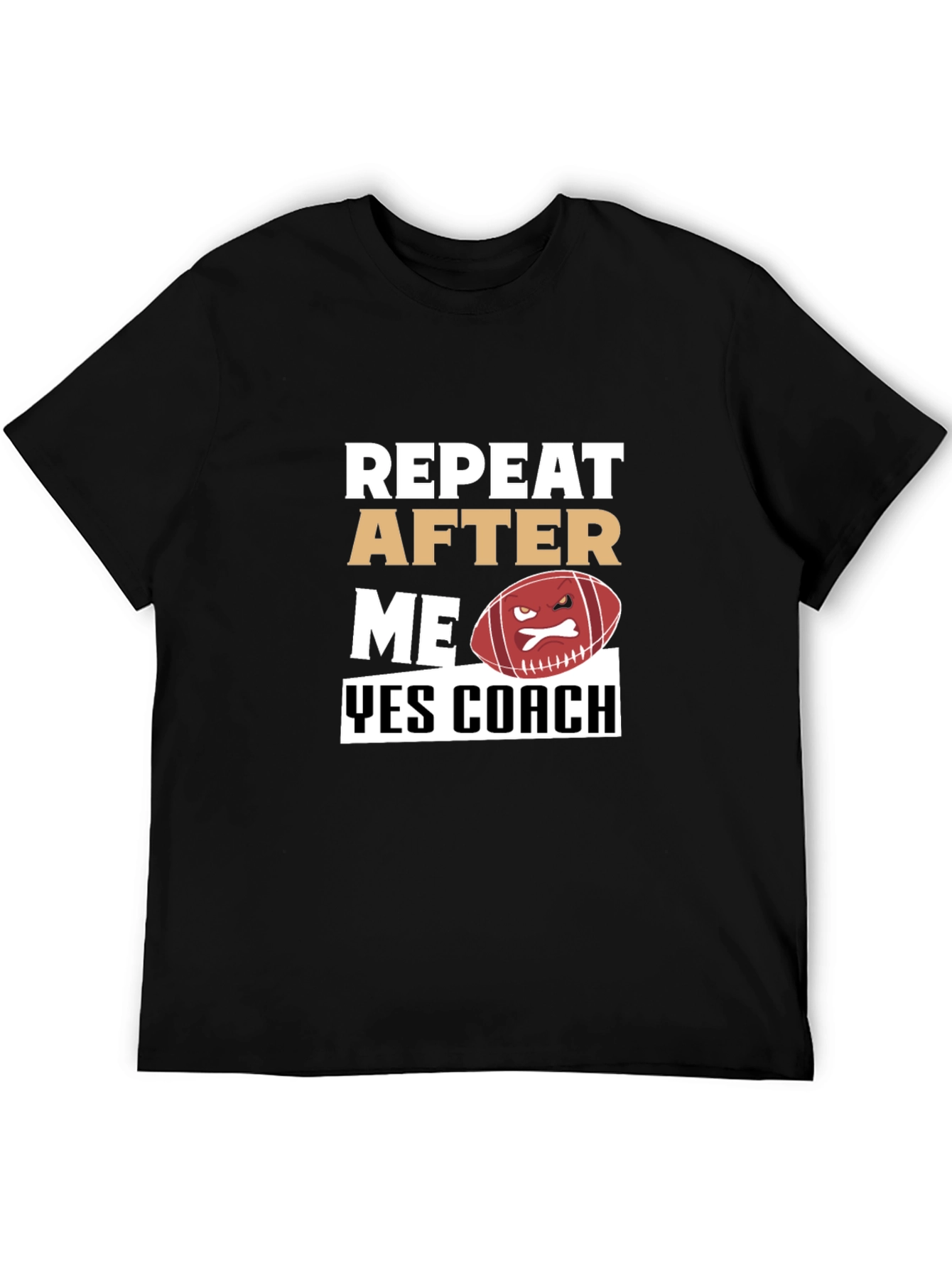 Black Funny Football Coach T-Shirt - Repeat After Me view 5