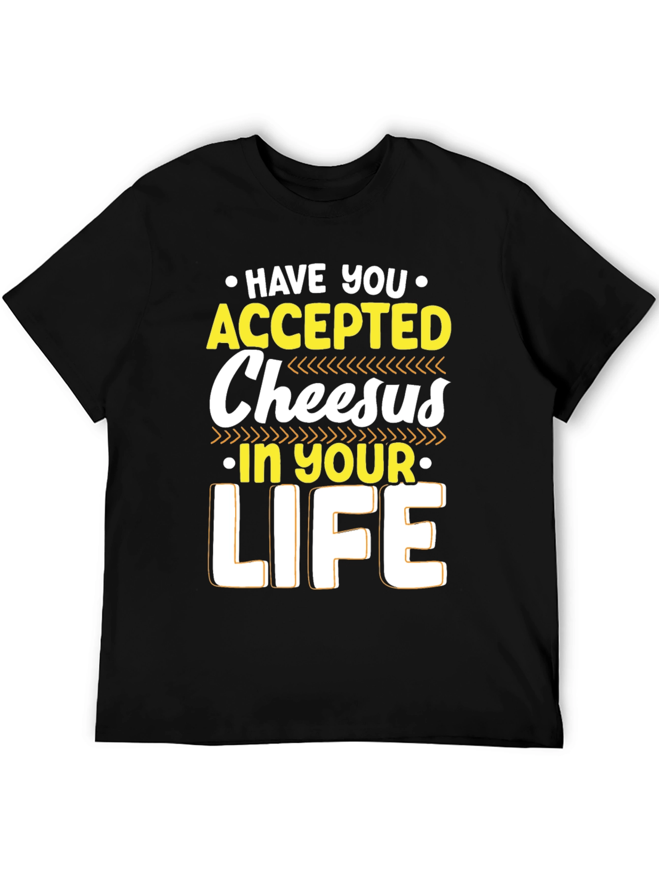 Have You Accepted Cheesus T-Shirt - Funny Graphic Tee - 5