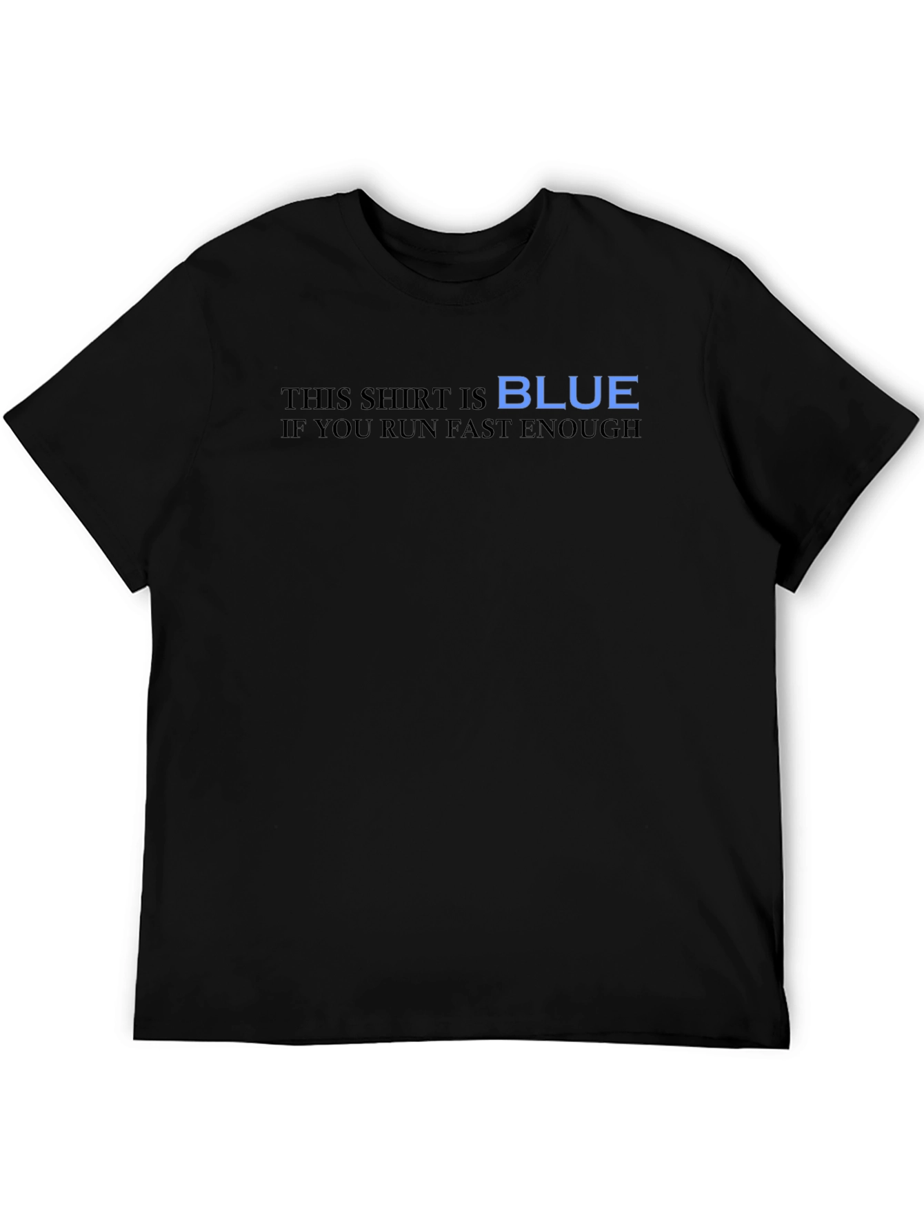 Black Humorous Black T-Shirt - This Shirt is BLUE view 5