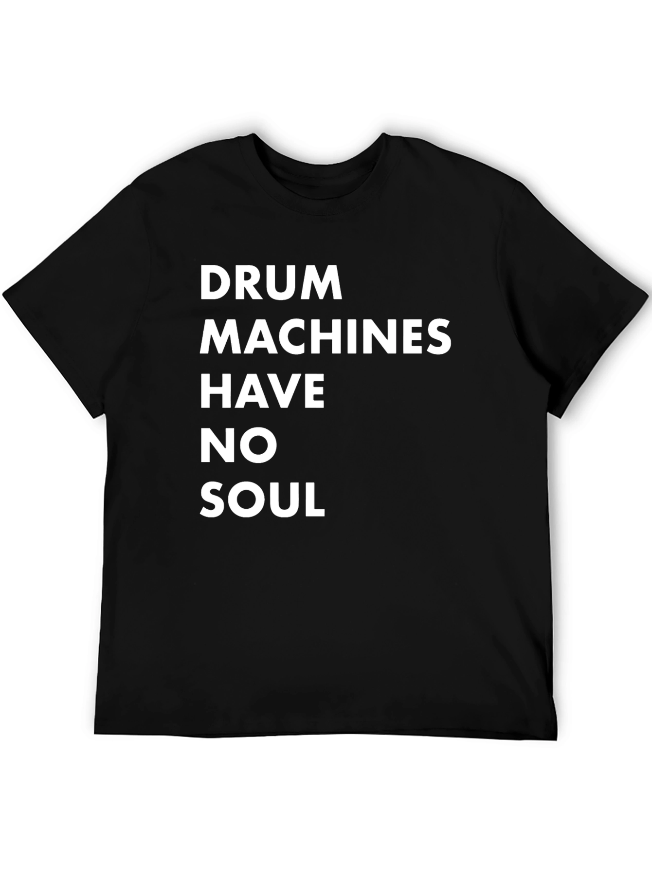 Black Drum Machines Have No Soul T-Shirt view 5