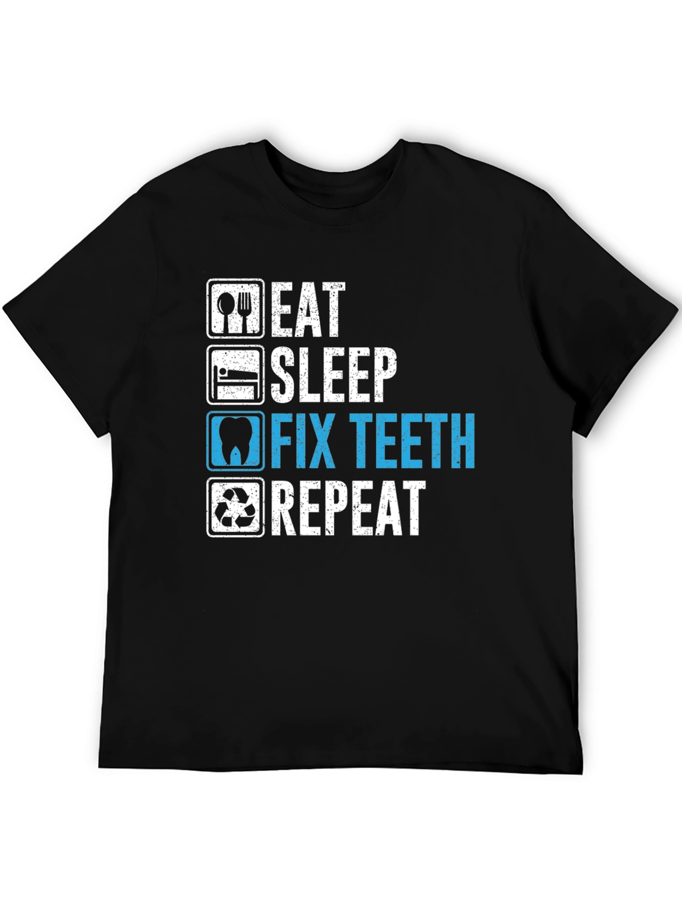 Black Eat Sleep Fix Teeth Repeat T-Shirt - Dentist Humor view 5