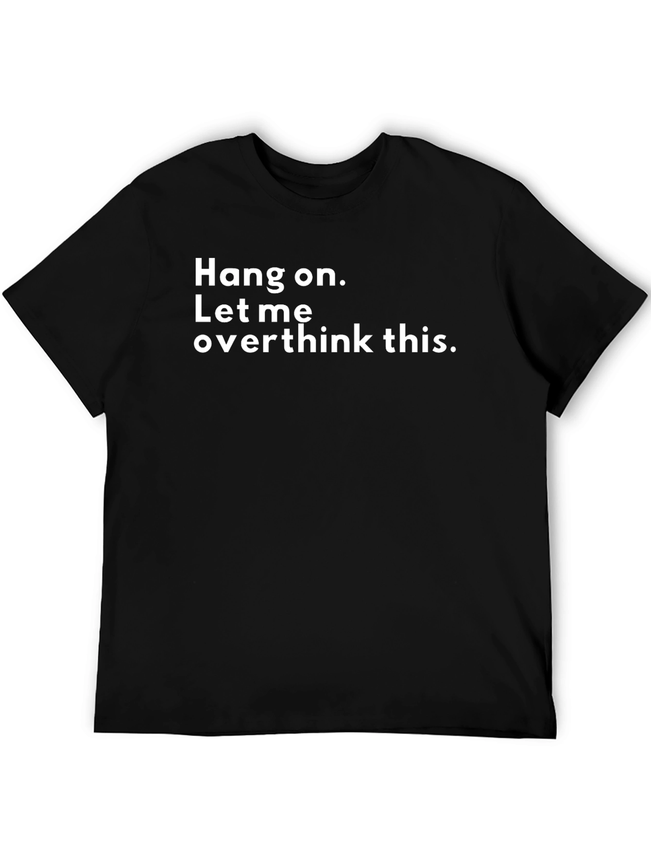 Black Hang On, Let Me Overthink This T-Shirt - Black view 5