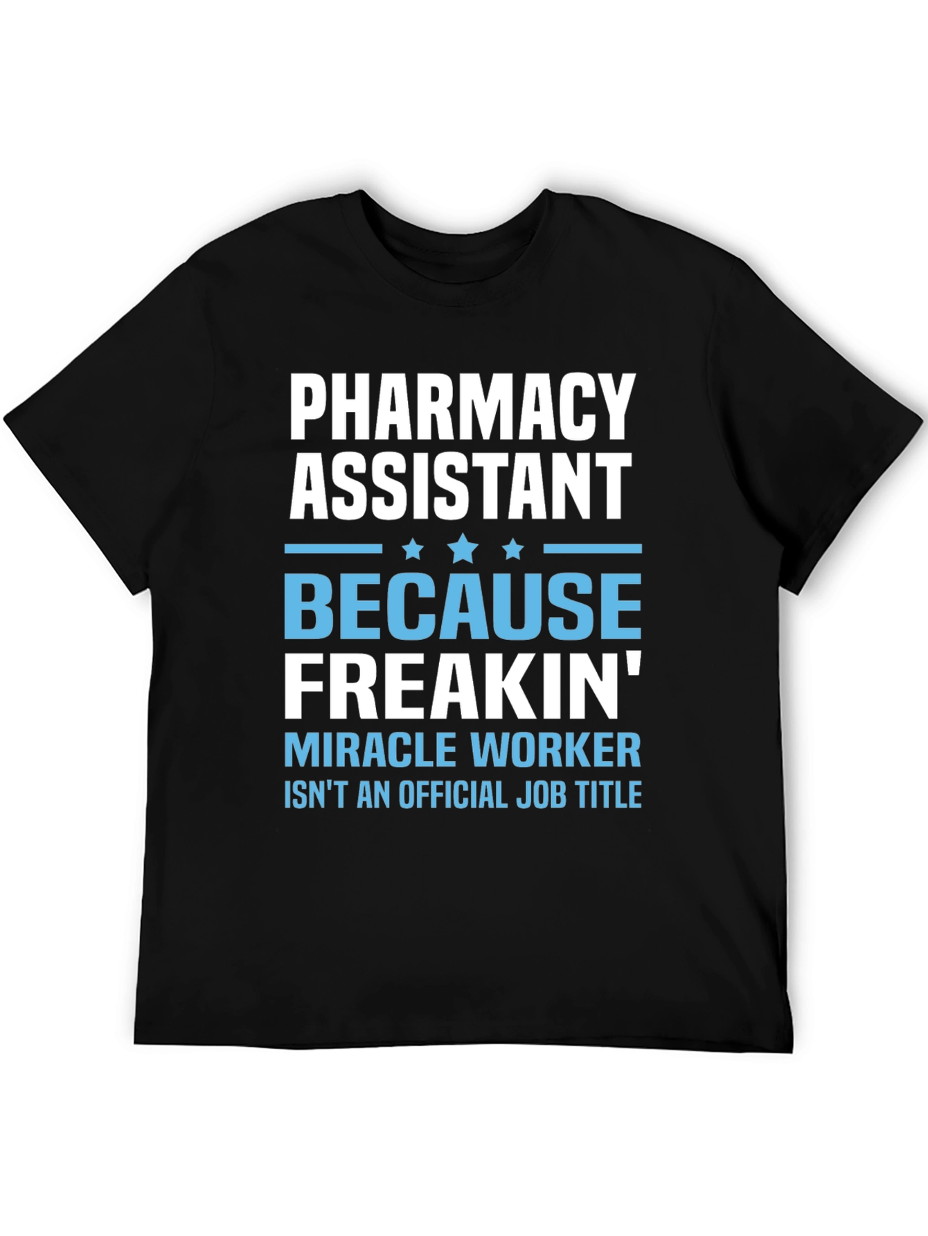 Black Pharmacy Assistant Freakin' Miracle Worker T-Shirt view 5