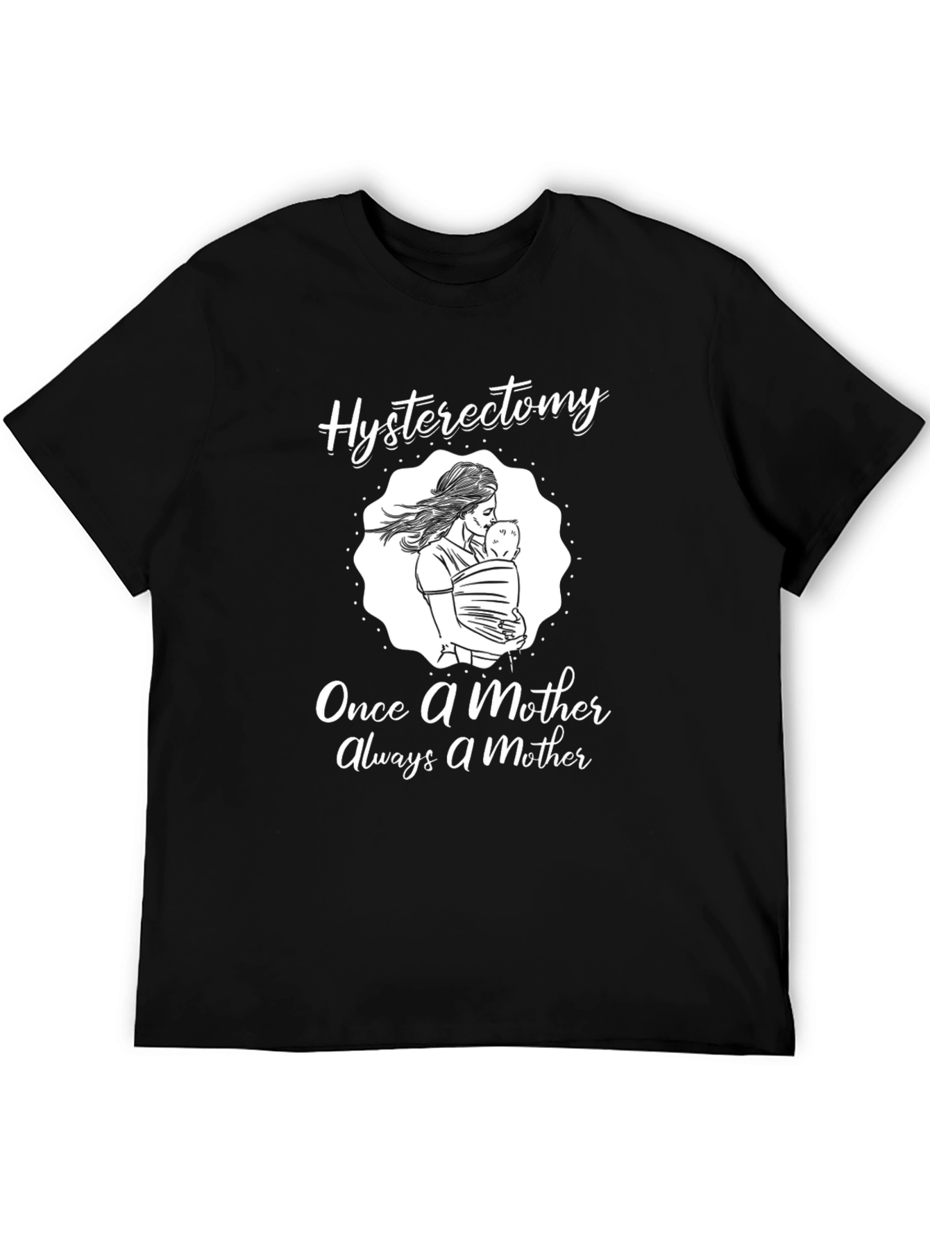 Black Hysterectomy Mother T-Shirt: Once a Mother, Always view 5