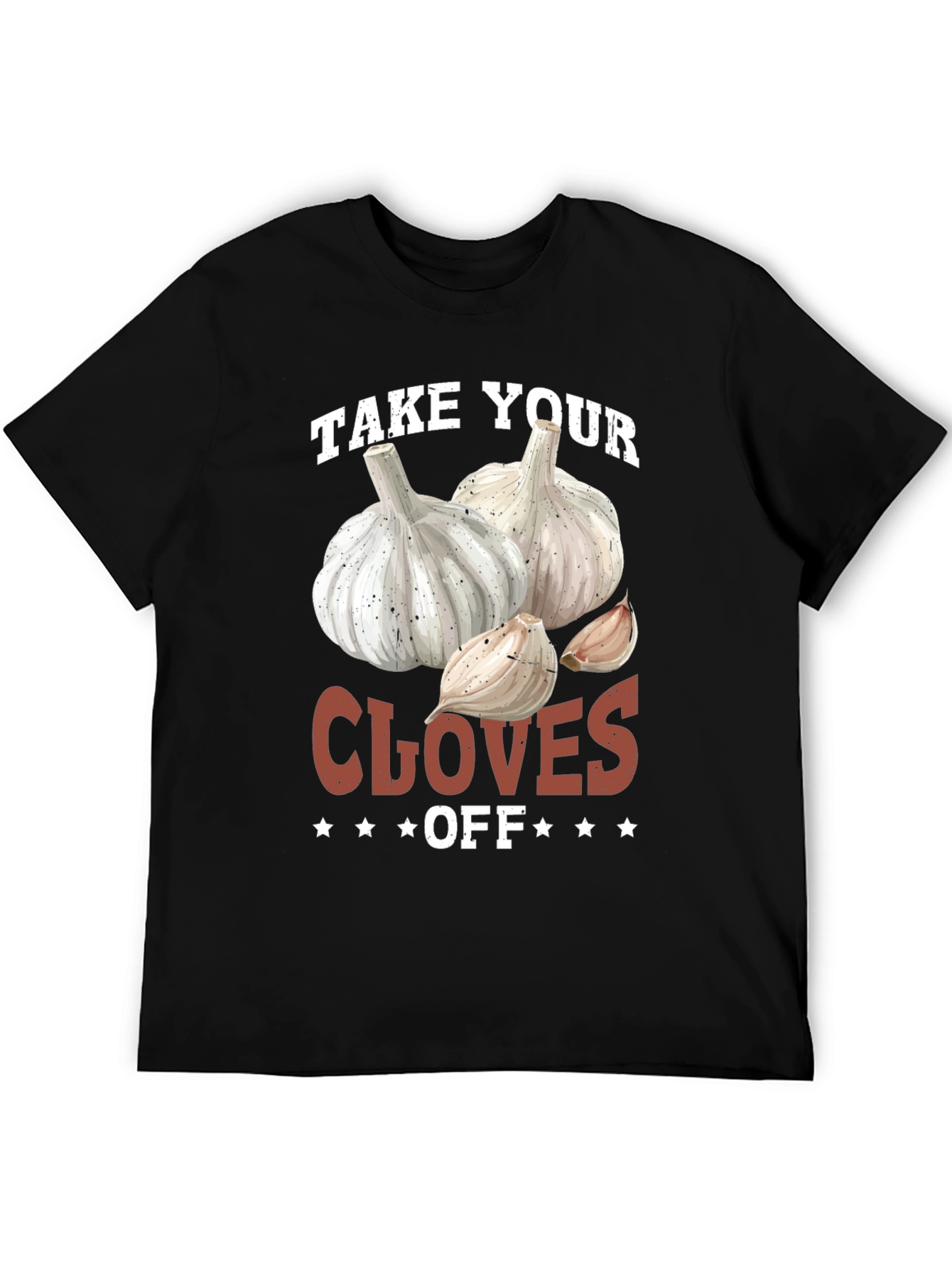 Black Funny Take Your Cloves Off Garlic T-Shirt view 5