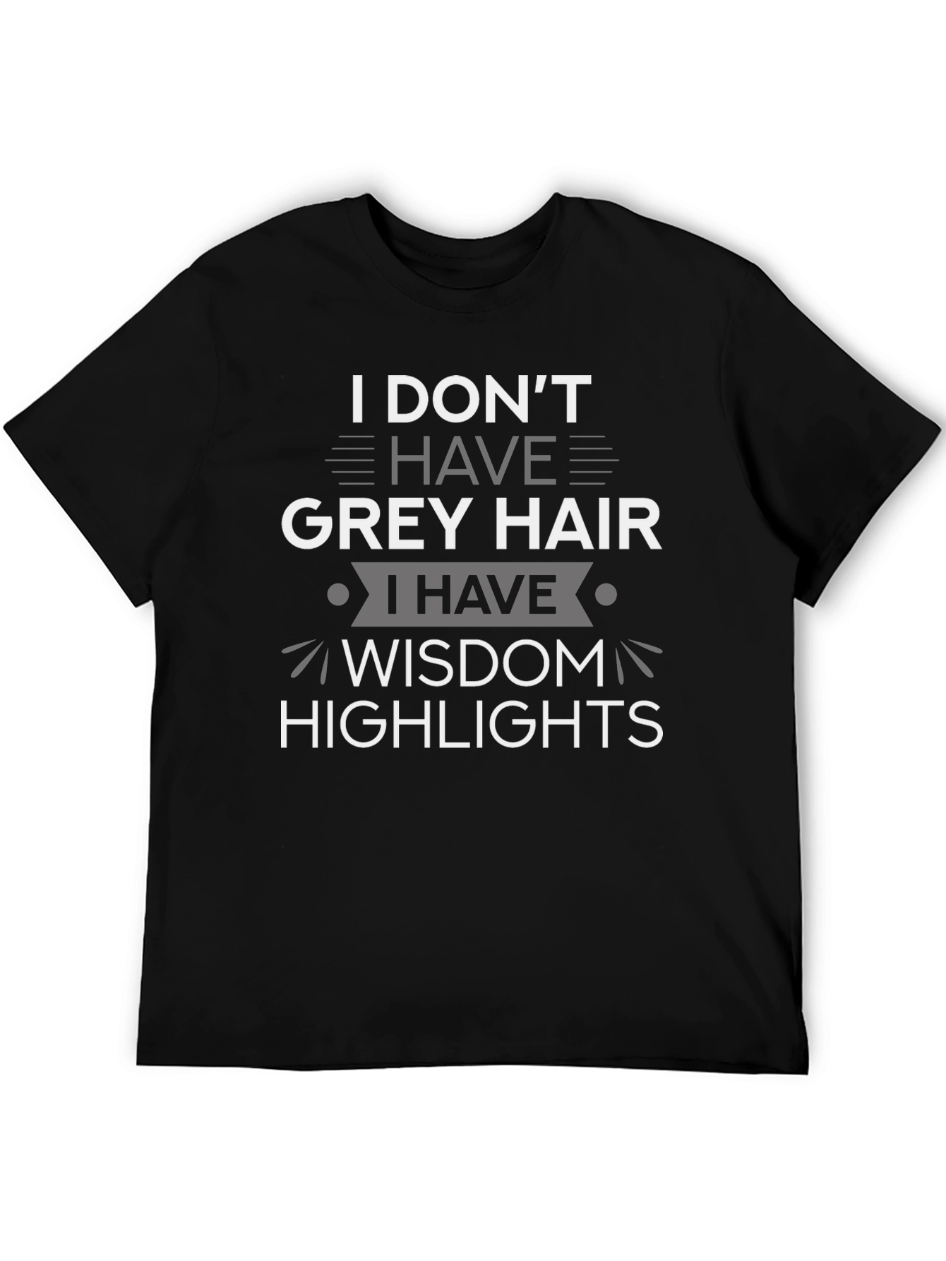 Black Wisdom Highlights T-Shirt: Grey Hair Humor Tee view 5