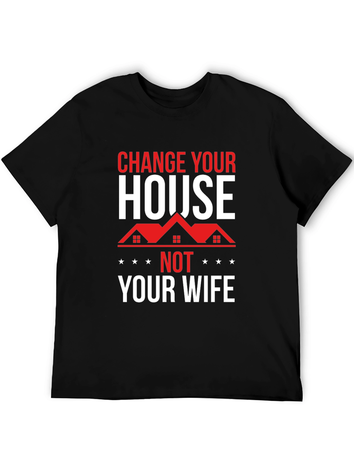 Black Change Your House Not Your Wife Graphic Tee view 5