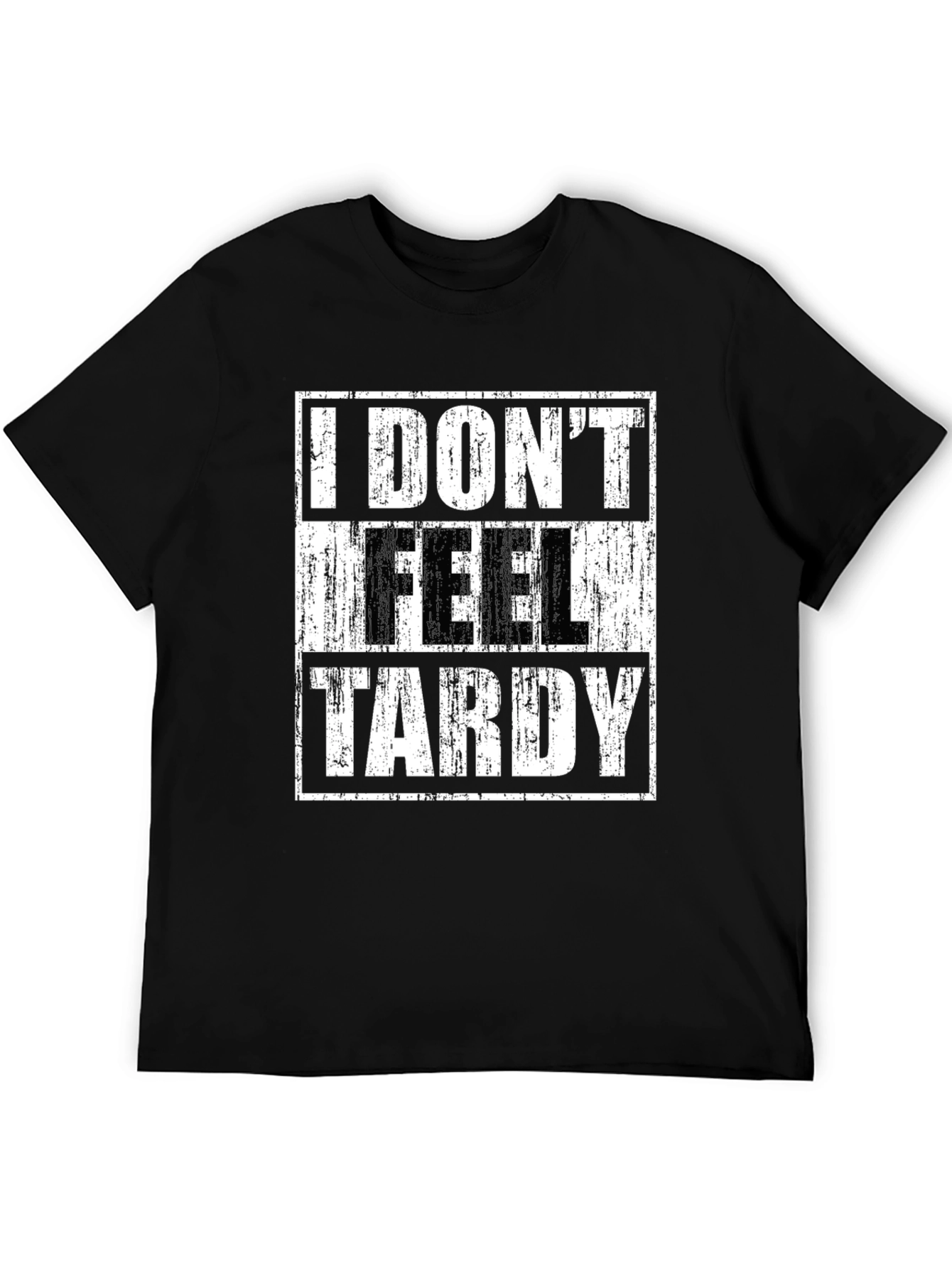 Black I DON'T FEEL TARDY Graphic T-Shirt view 5