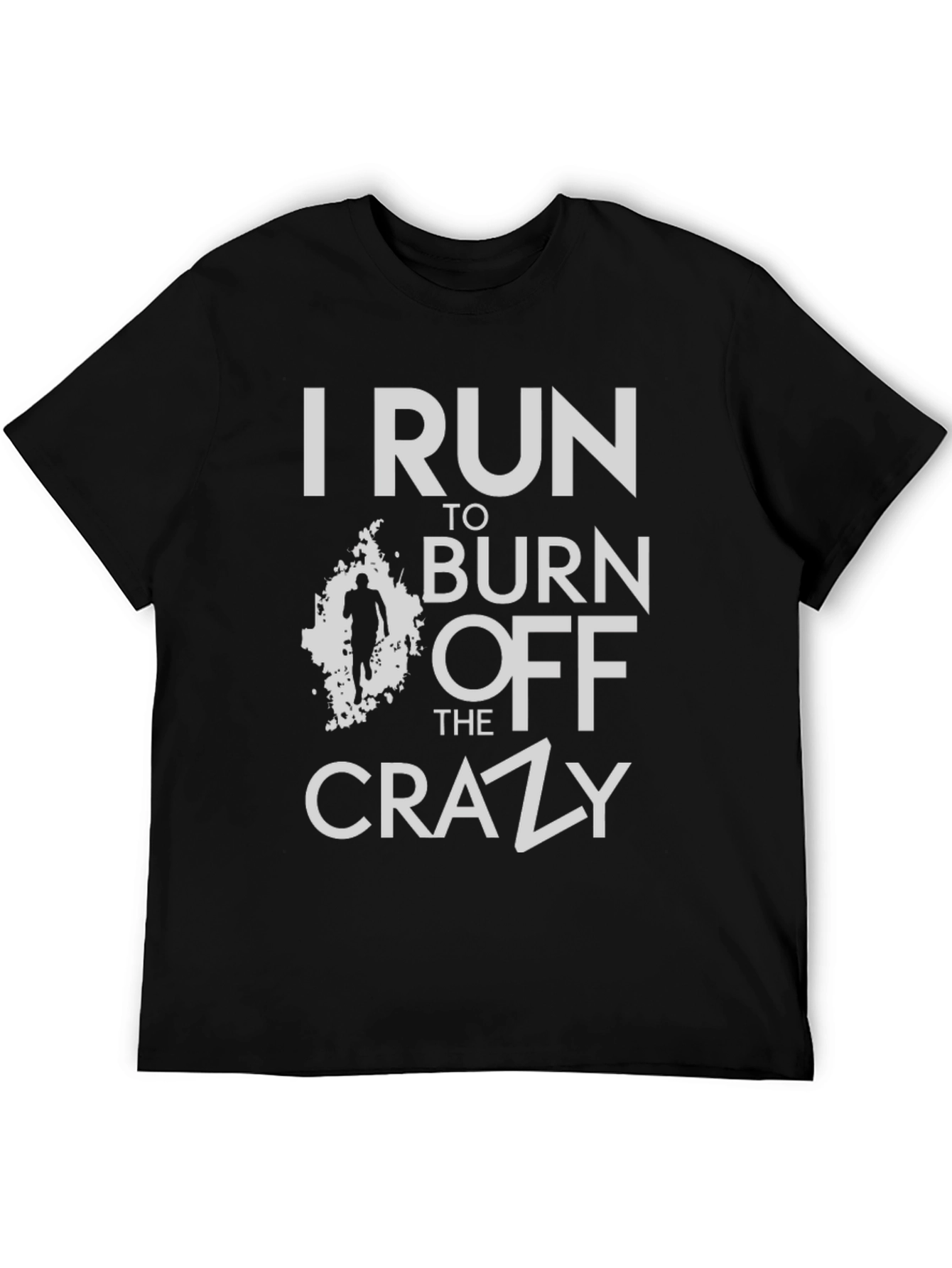 Black I Run to Burn Off the Crazy Black T-Shirt view 5