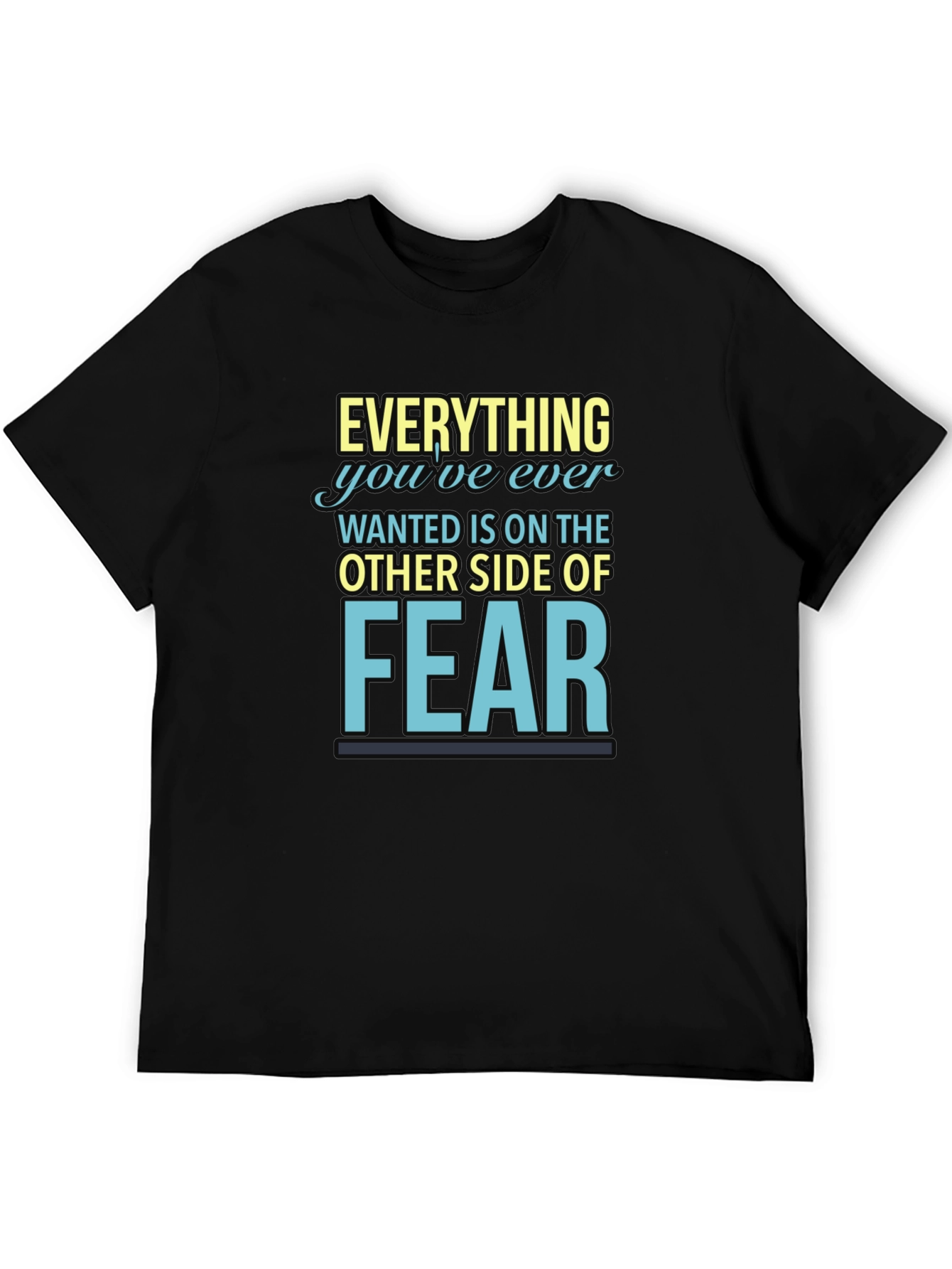 Black Motivational Graphic Tee: Everything You Want is Fear view 5