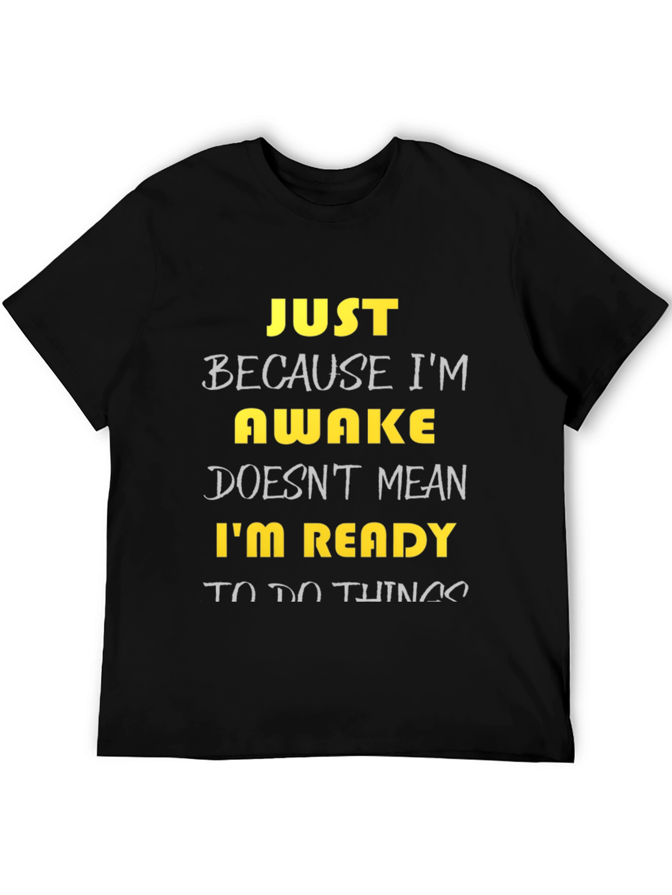 Black Funny Awake T-Shirt - Just Because I'm Awake view 5