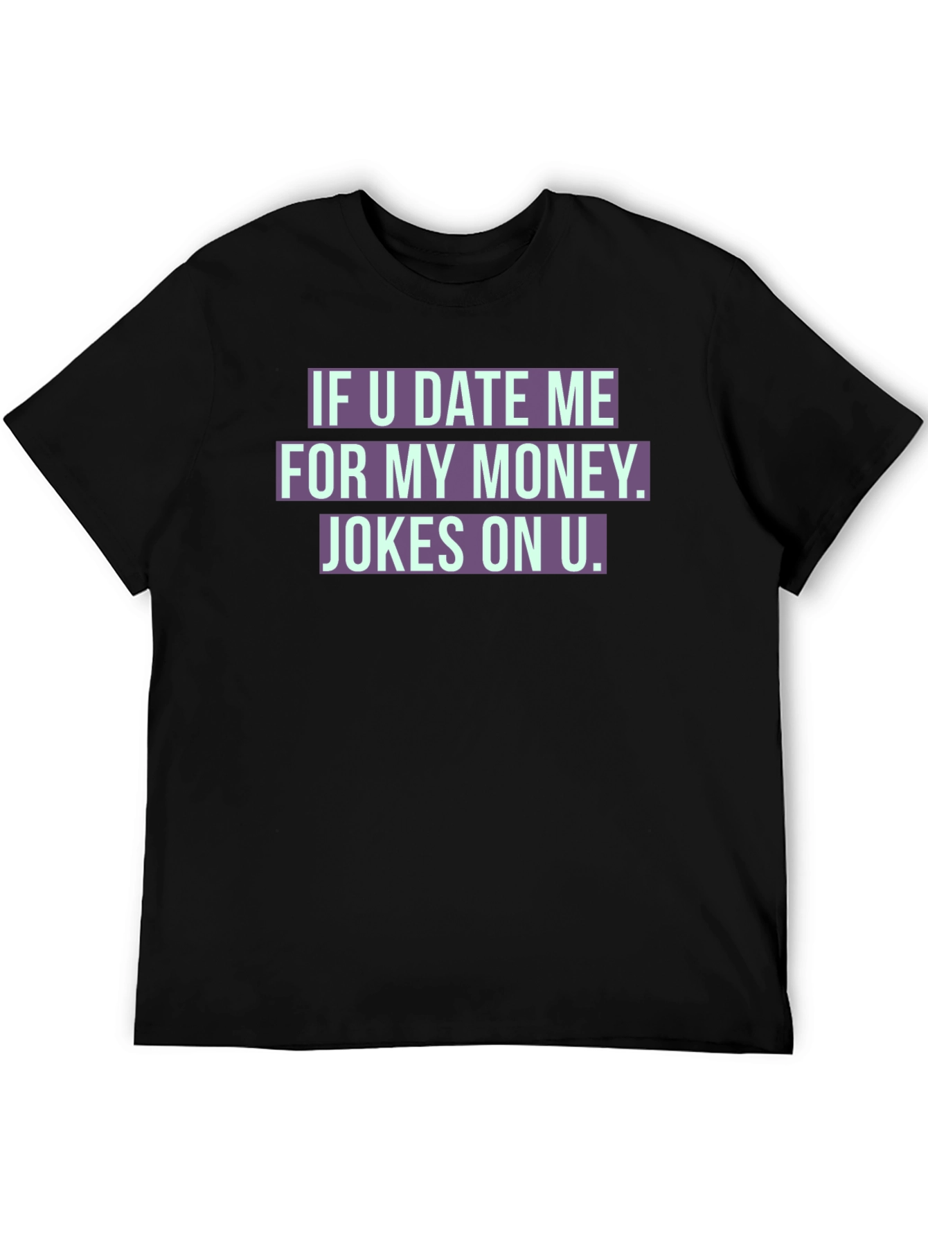 Black Funny Dating Joke T-Shirt - Jokes On You! view 5