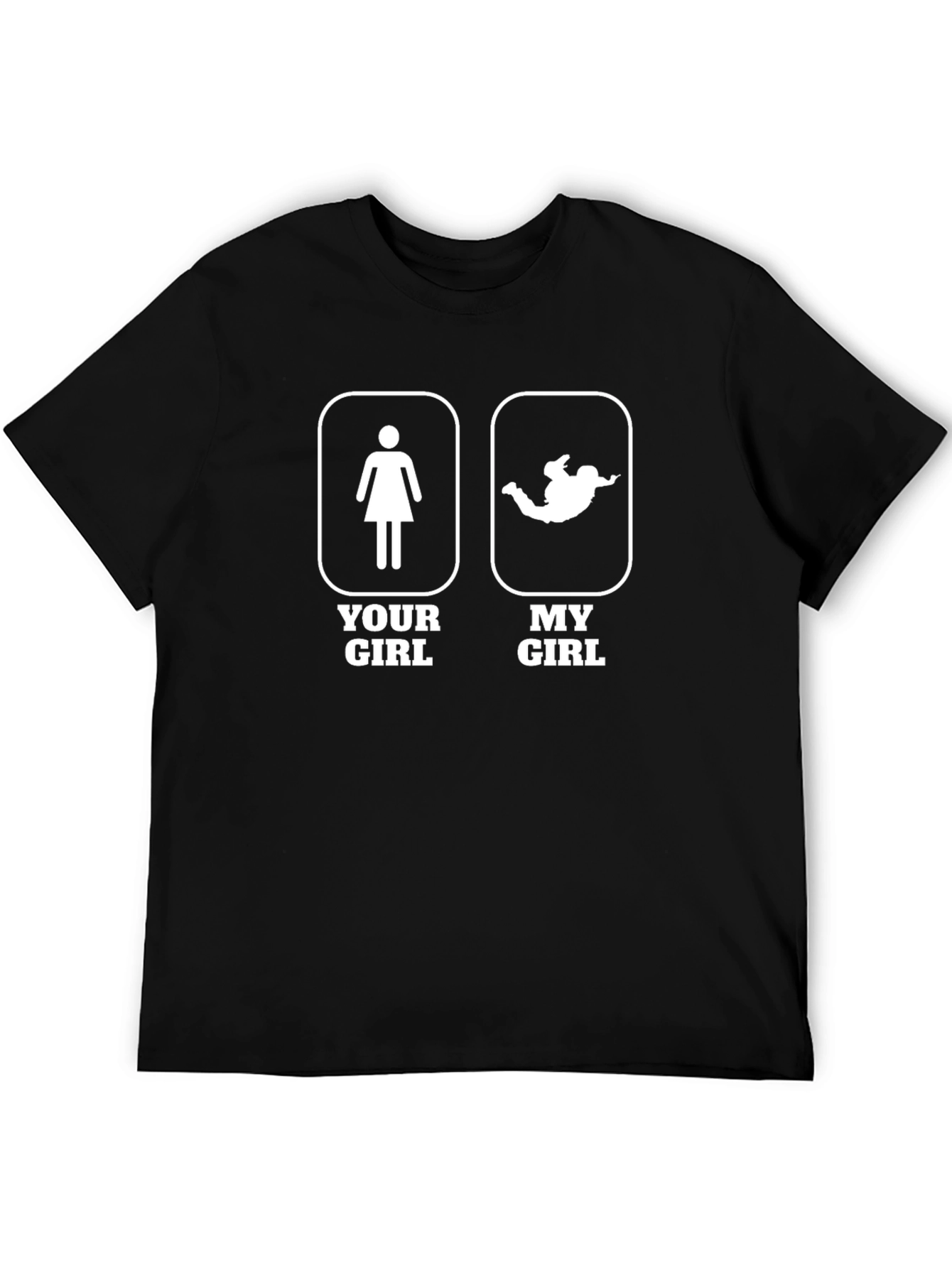 Black Skydiving Humor T-Shirt - Your Girl vs. My Girl view 5