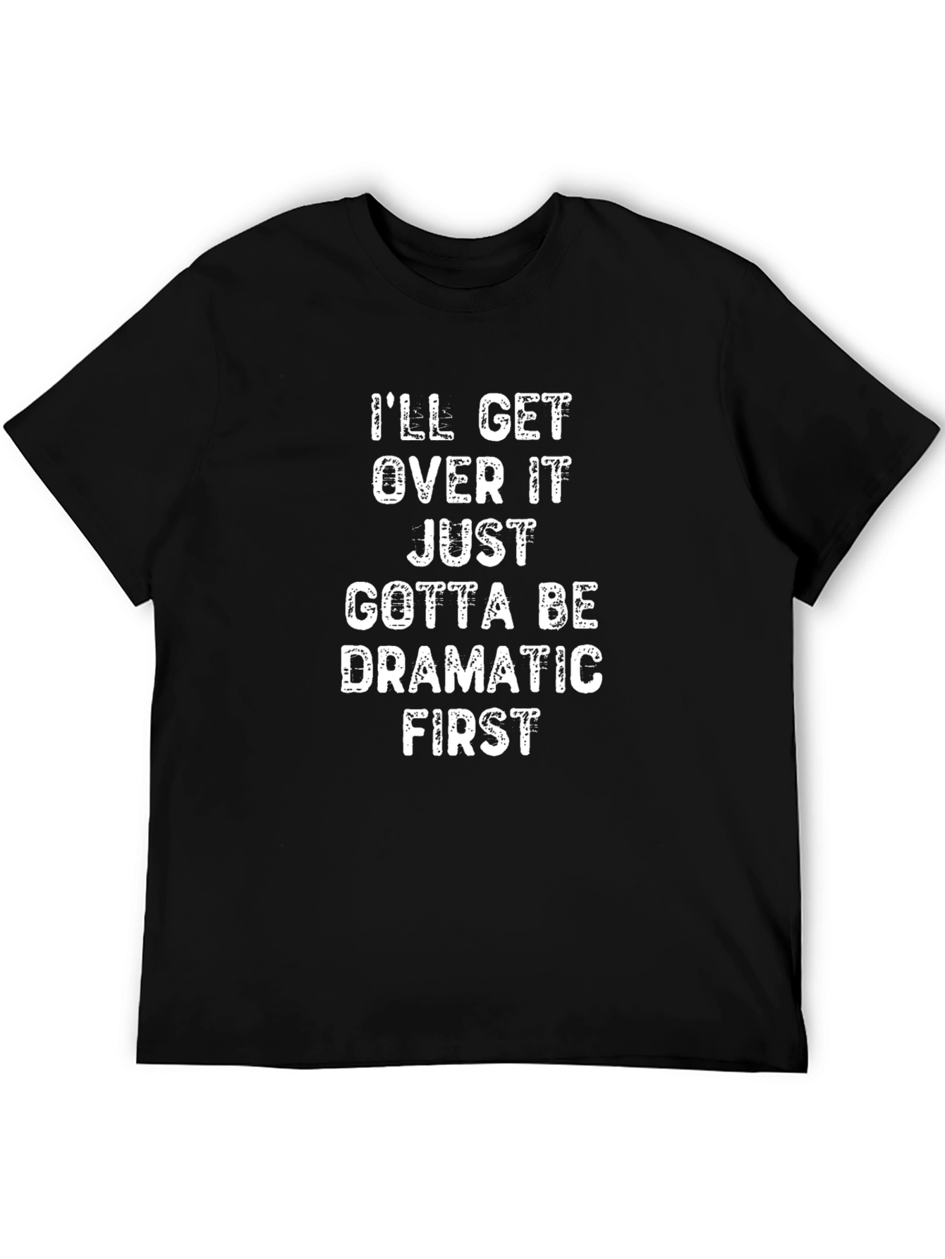 Black Funny Dramatic First T-Shirt - Soft Cotton Tee view 5