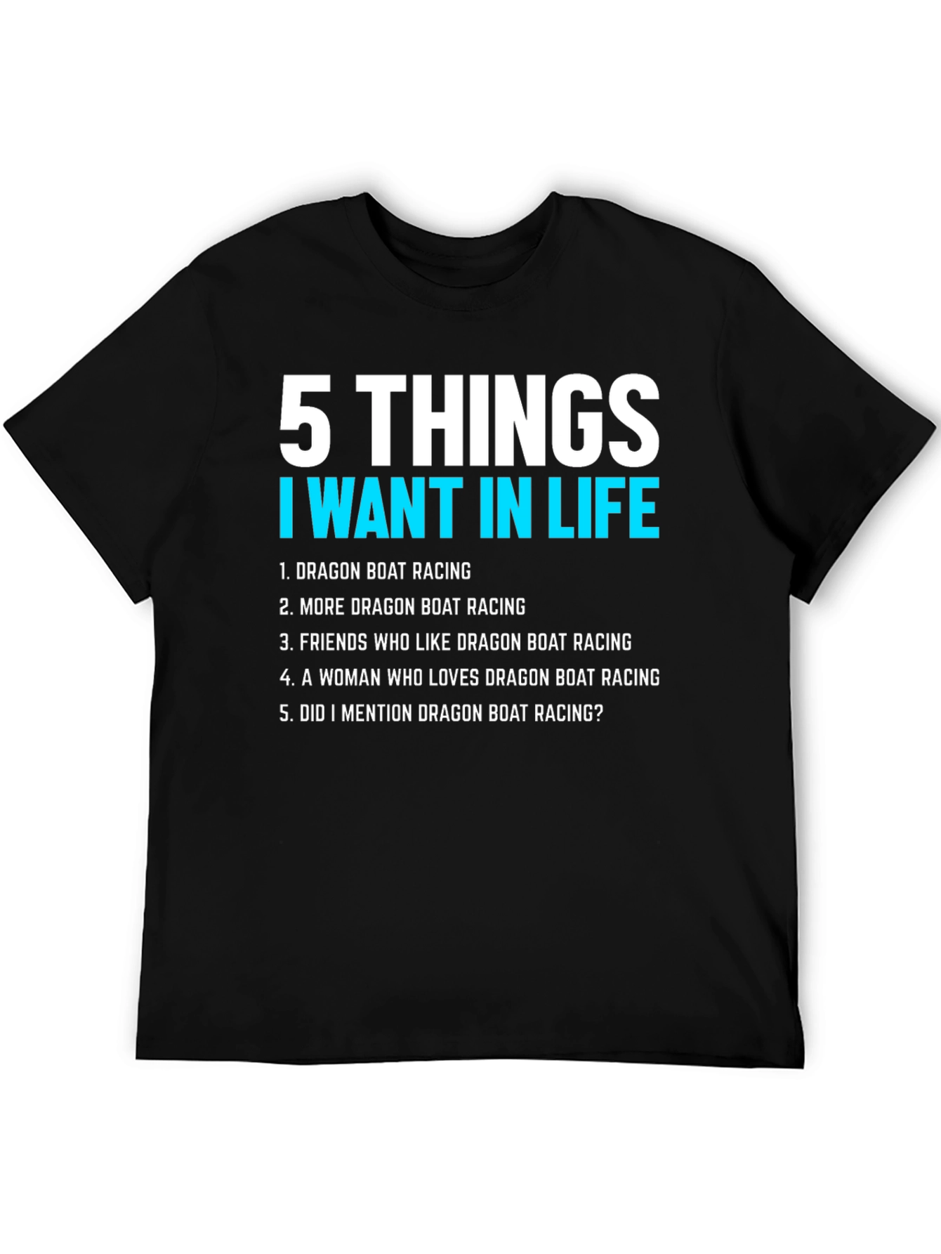 Black Dragon Boat Racing T-Shirt: 5 Things I Want In Life view 5
