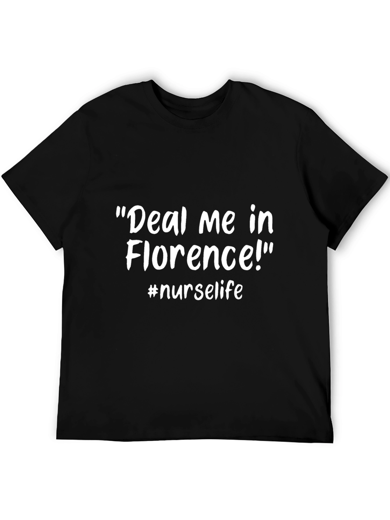 Black Deal Me In Florence Nurse Life T-Shirt view 5