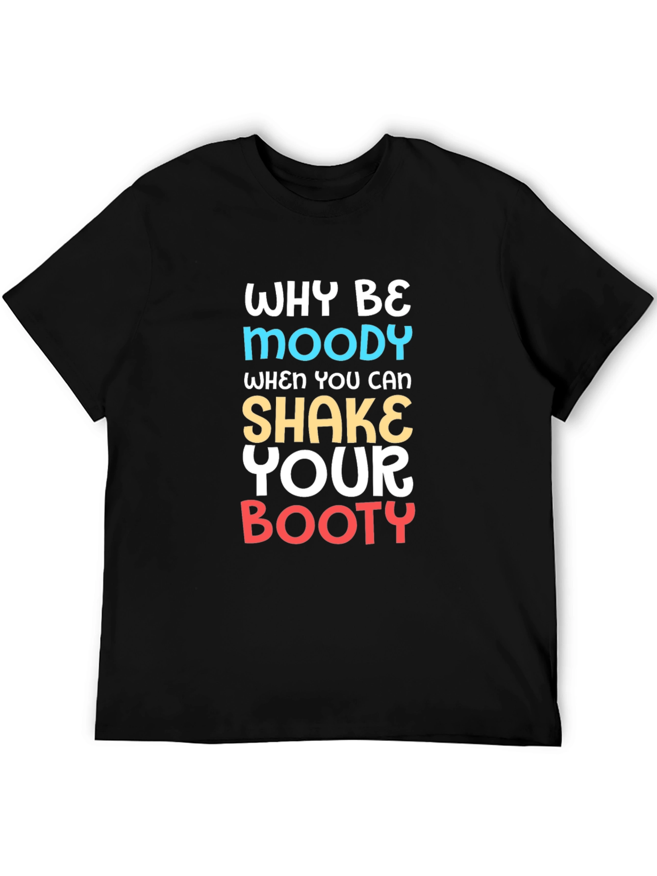 Black Why Be Moody Black Graphic T-Shirt view 5