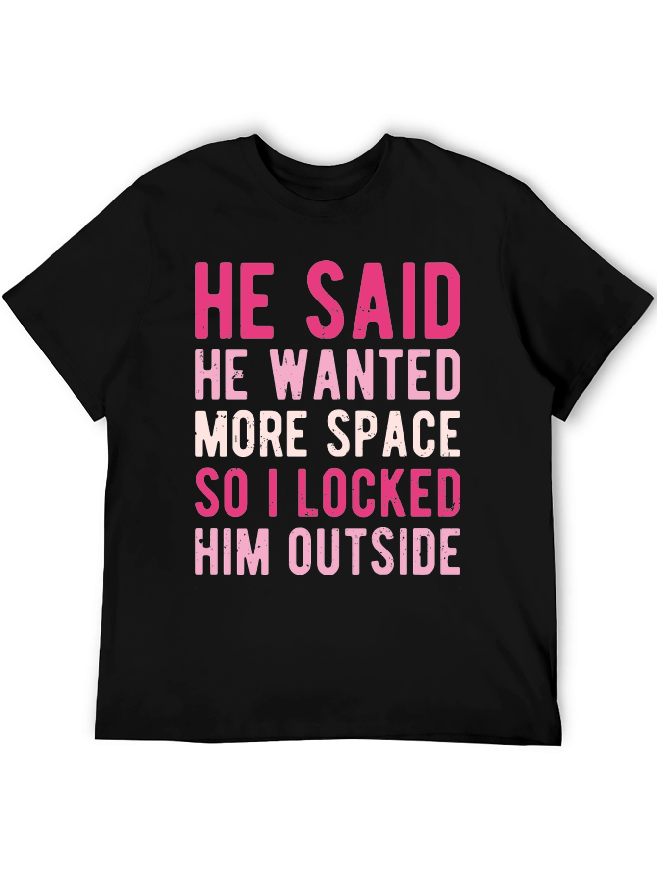Black He Said More Space Funny T-Shirt view 5