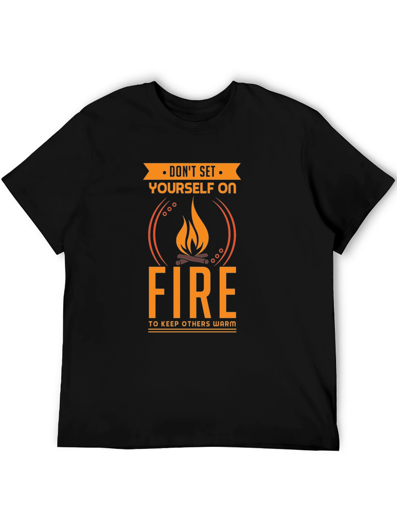 Black Don't Set Yourself On Fire Funny T-Shirt view 5