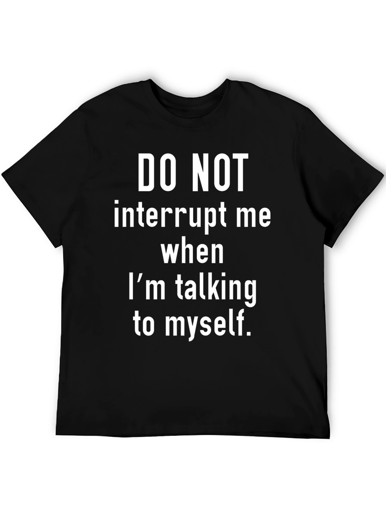 Black Funny Sarcastic Graphic T-Shirt - Do Not Interrupt view 5