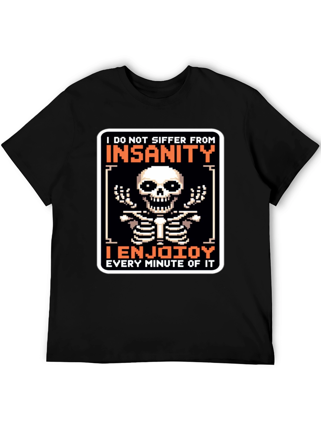 Insanity Enjoying T-Shirt - 5