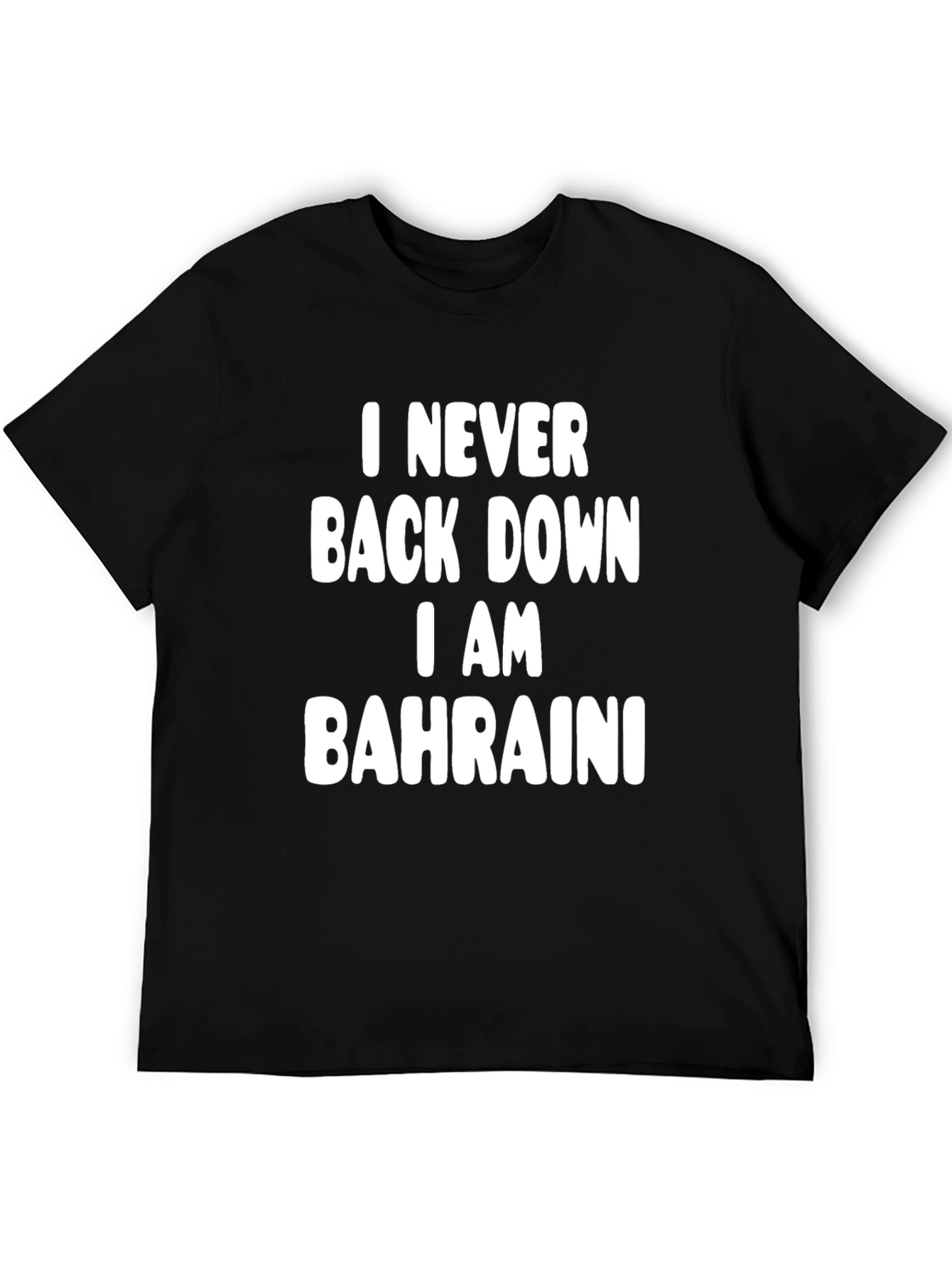 Black I Never Back Down I am Bahraini Graphic Tee view 5