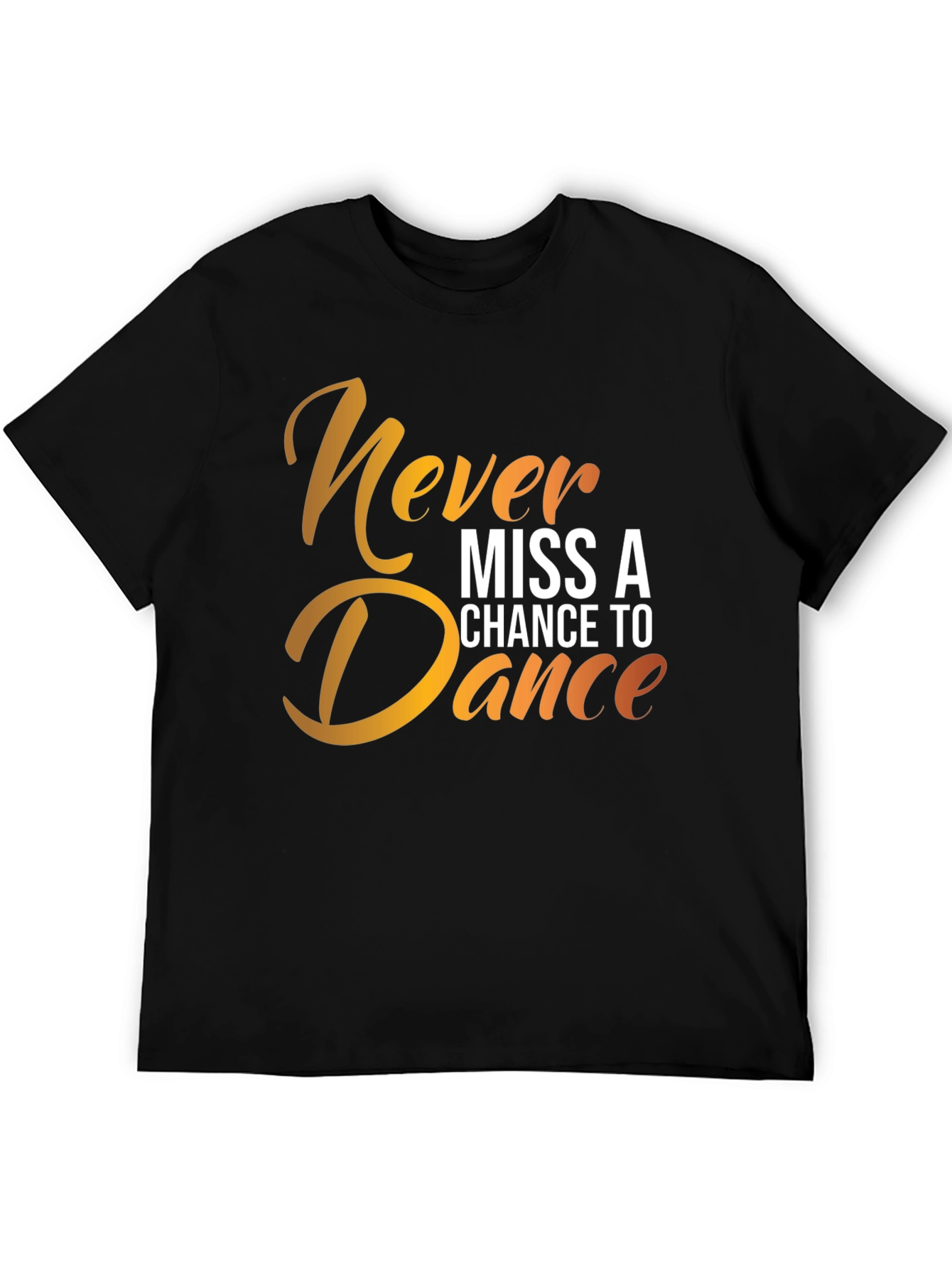 Black Never Miss a Chance to Dance Black T-Shirt view 5
