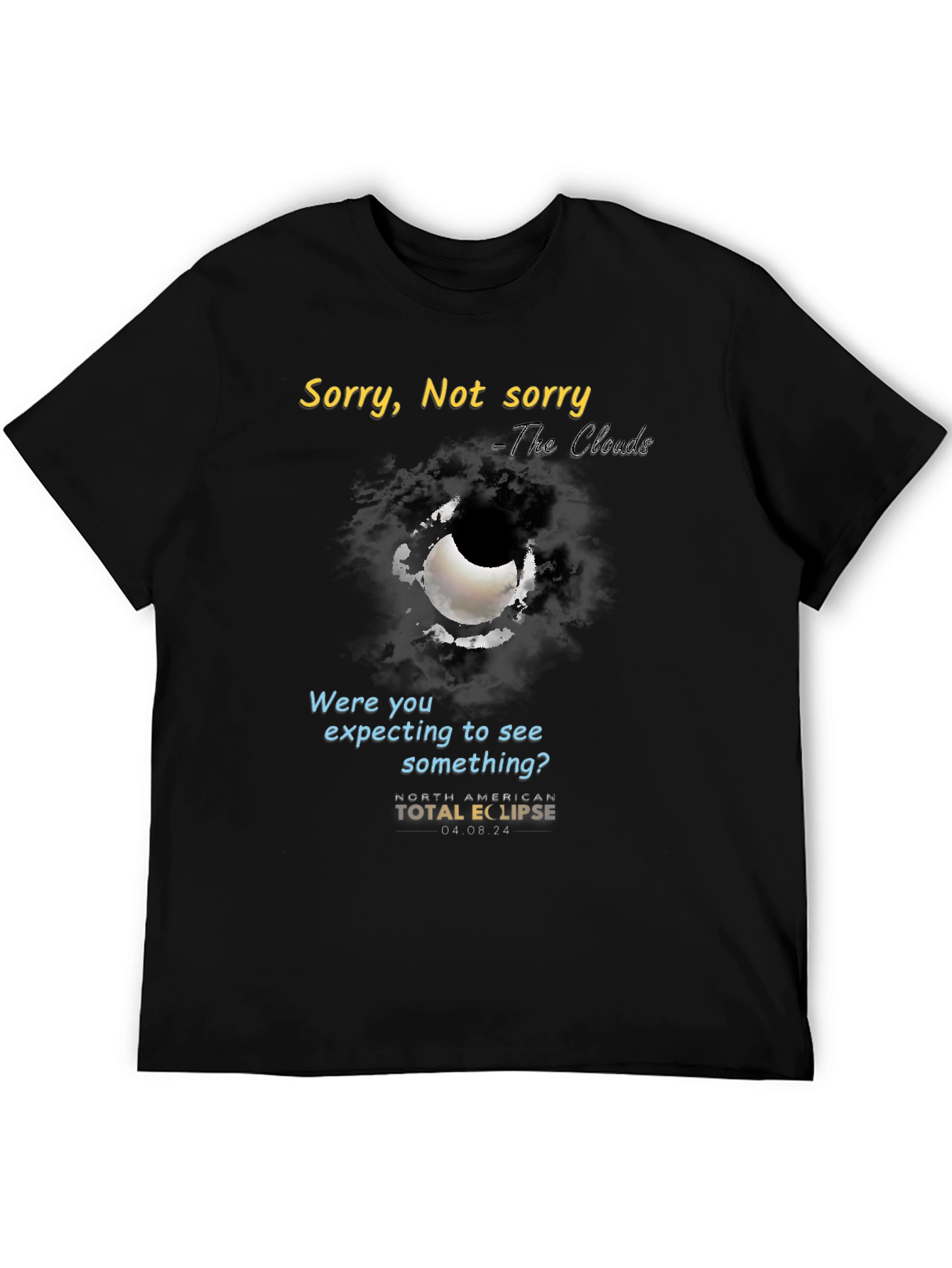Black Total Eclipse 2024 Funny T-Shirt - Sorry, Not Sorry view 5