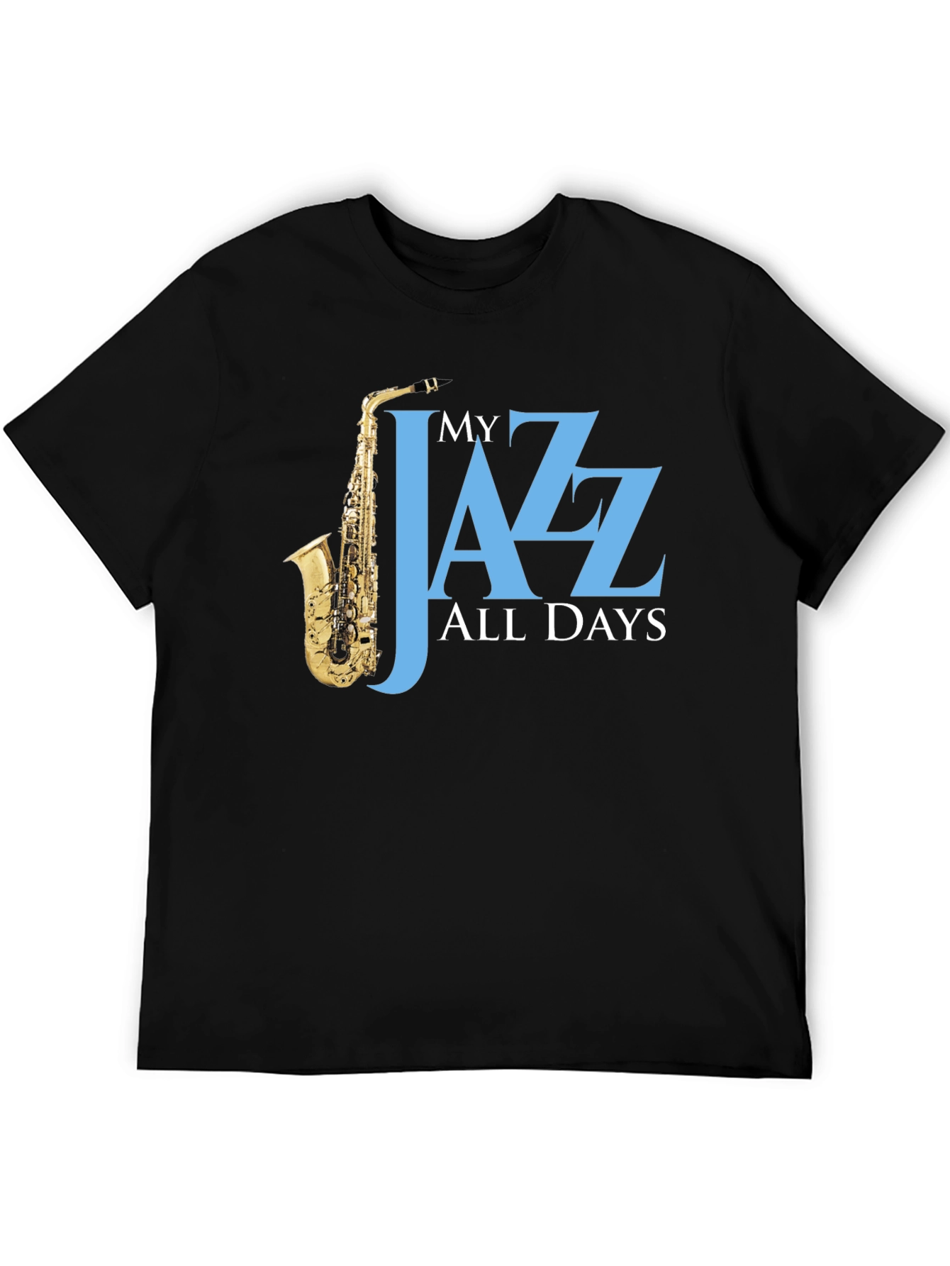 Black My Jazz All Days T-Shirt - Saxophone Player Tee view 5