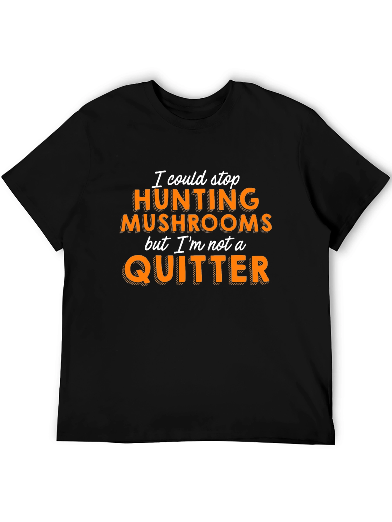 Black Mushroom Hunting T-Shirt - Not a Quitter! view 5