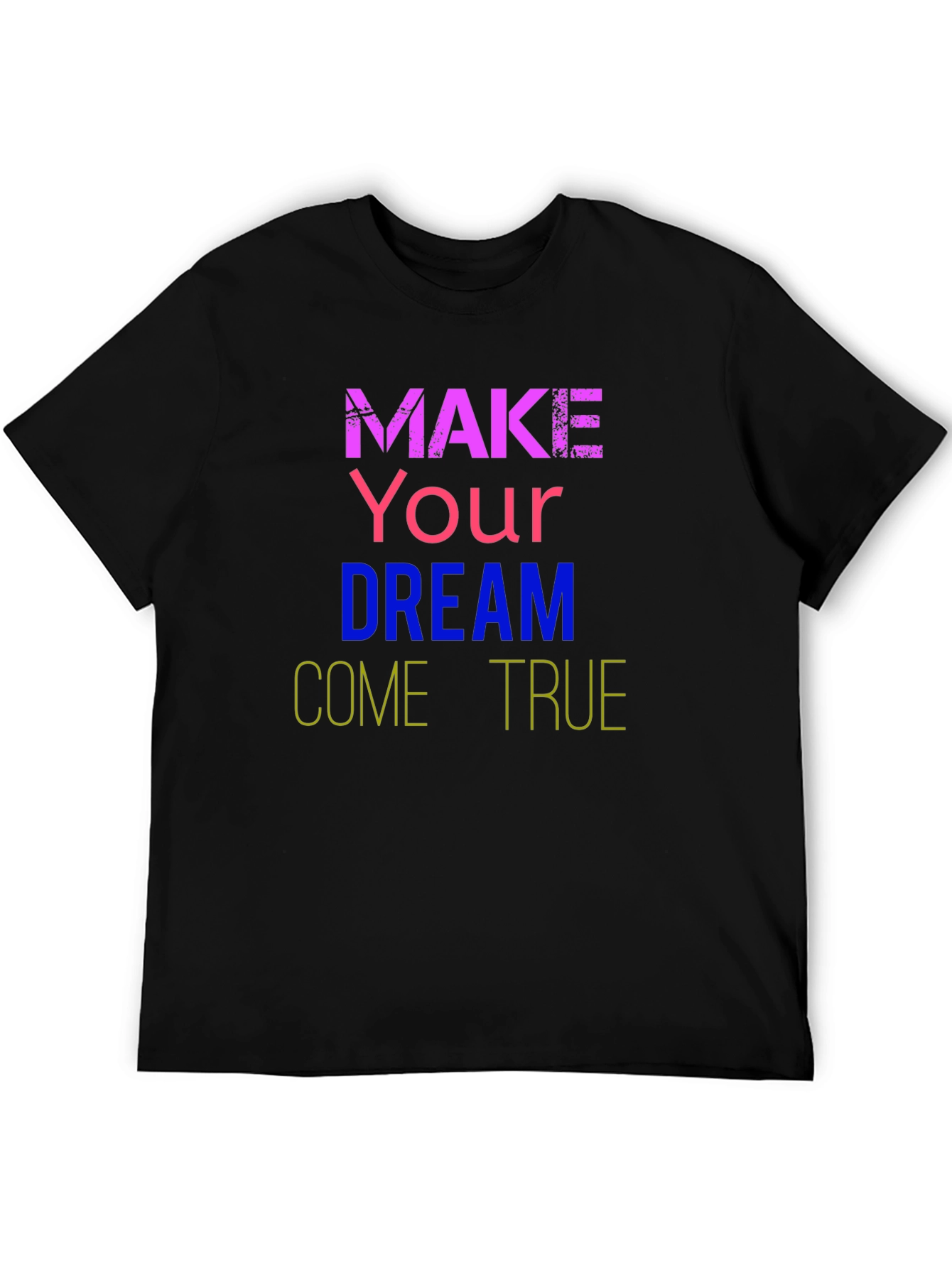 Black Dream Come True T-Shirt - Motivational Tee view 5
