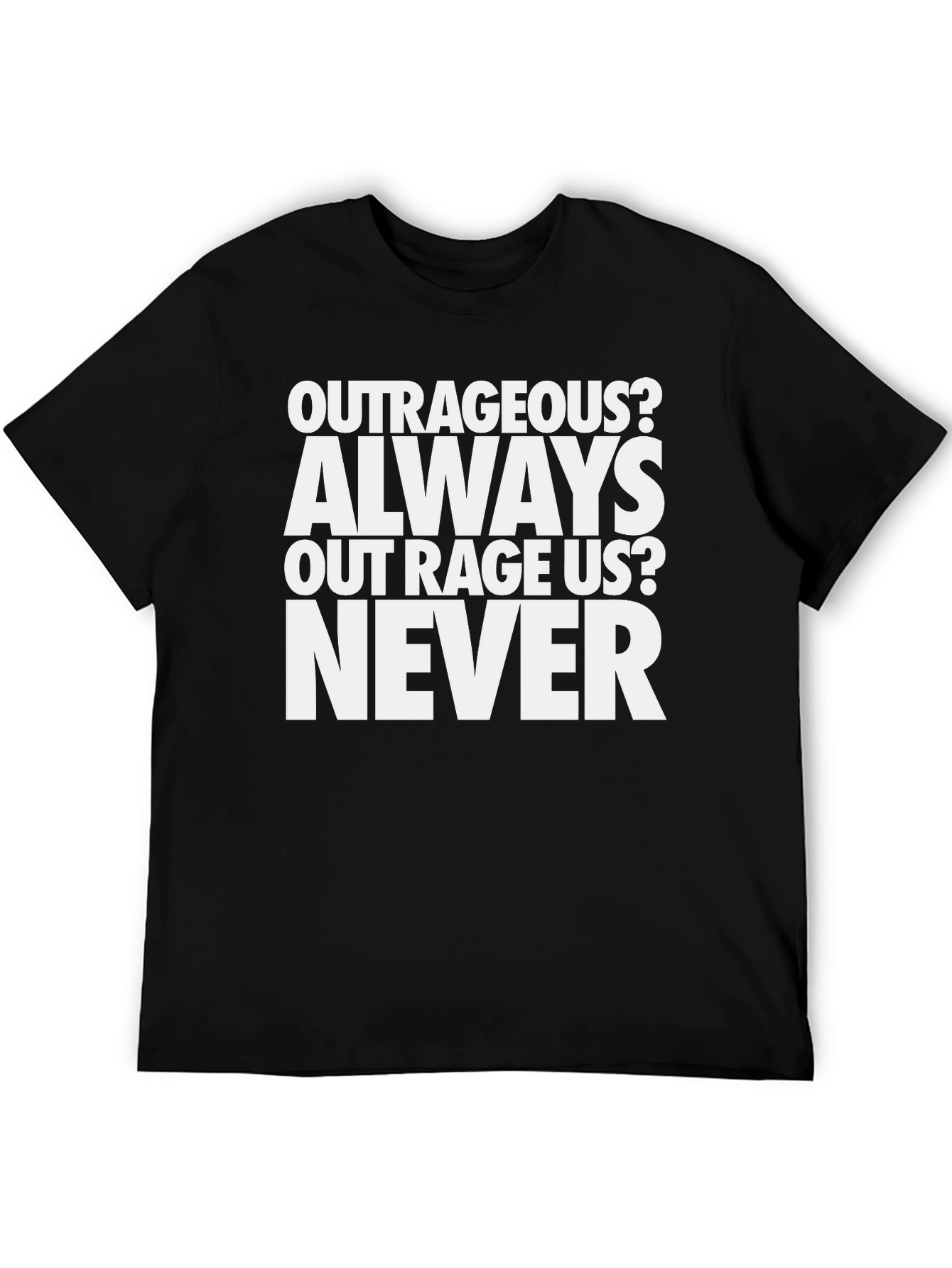 Black Outrageous Never T-Shirt view 5