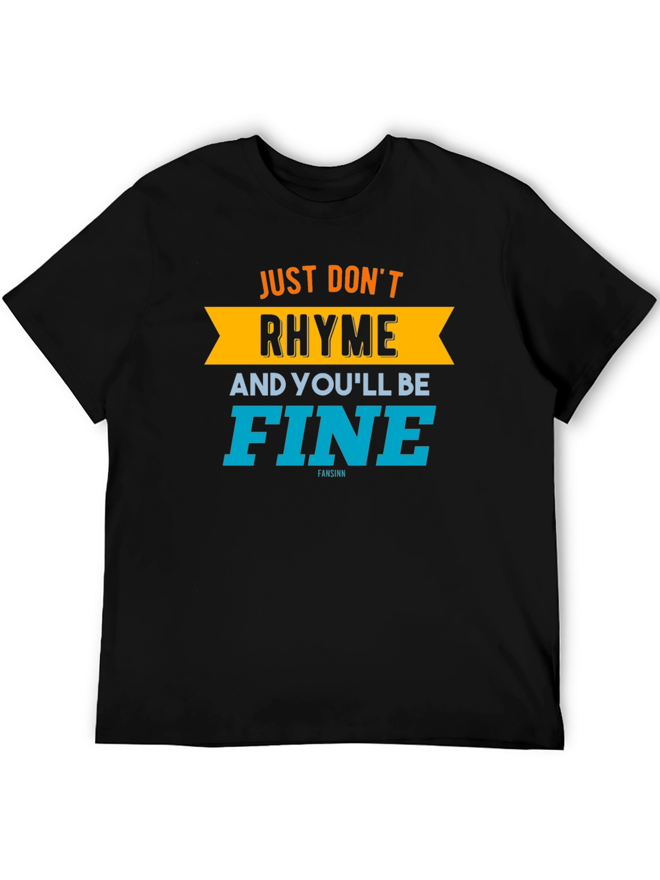Black Don't Rhyme, You'll Be Fine Graphic Tee view 5