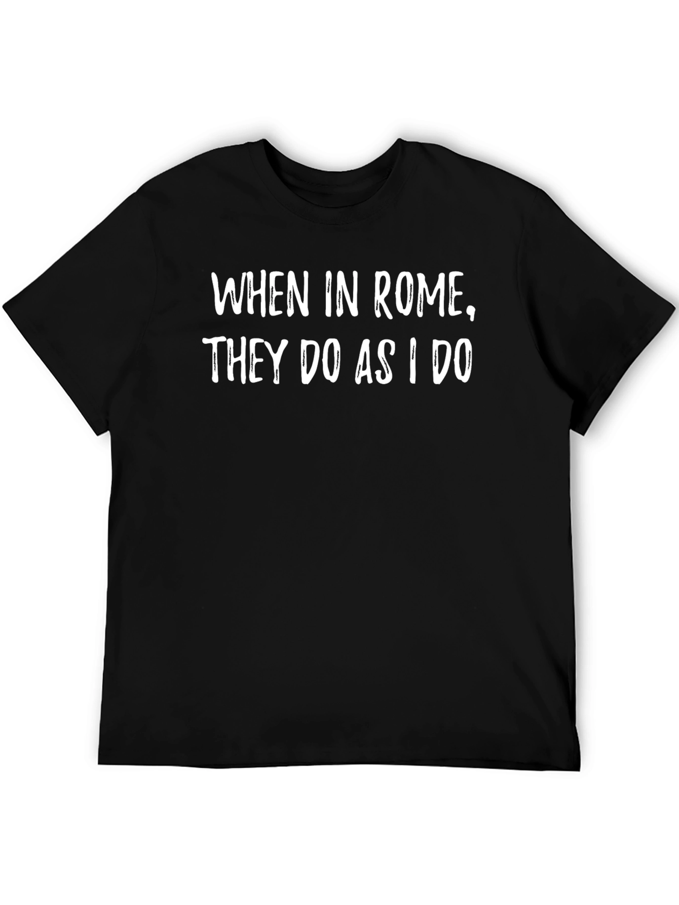 Black When in Rome Funny T-Shirt view 5