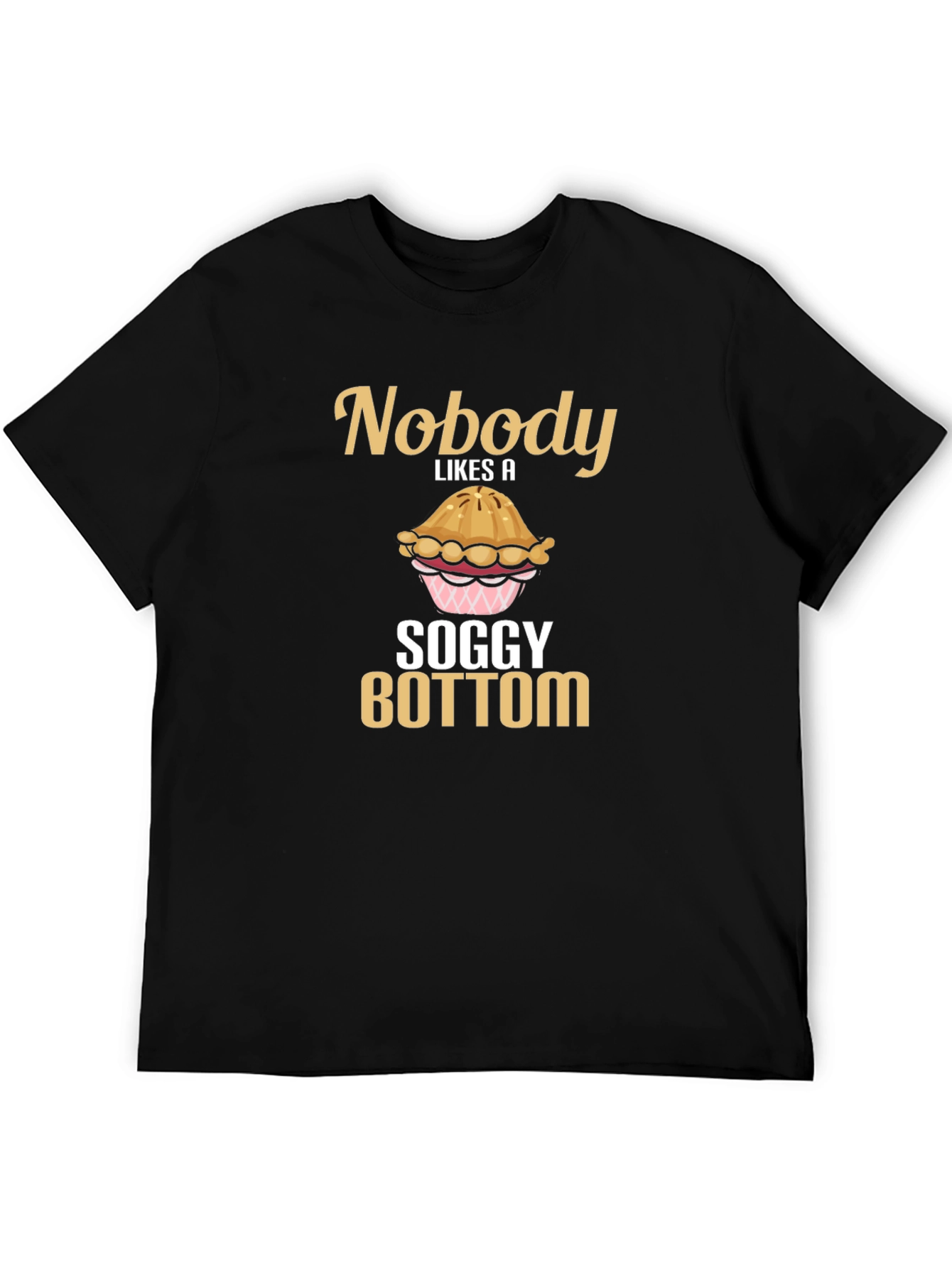 Black Nobody Likes a Soggy Bottom T-Shirt Funny Baking Tee view 5