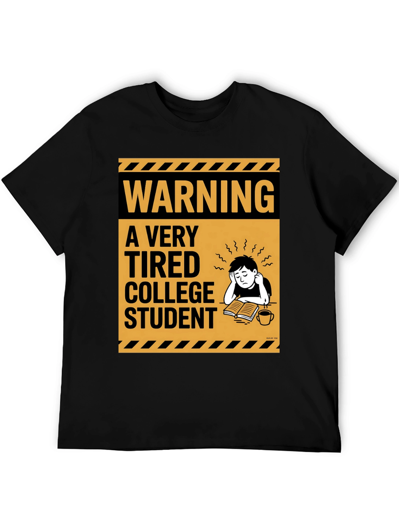Warning: Tired College Student Black T-Shirt - 5