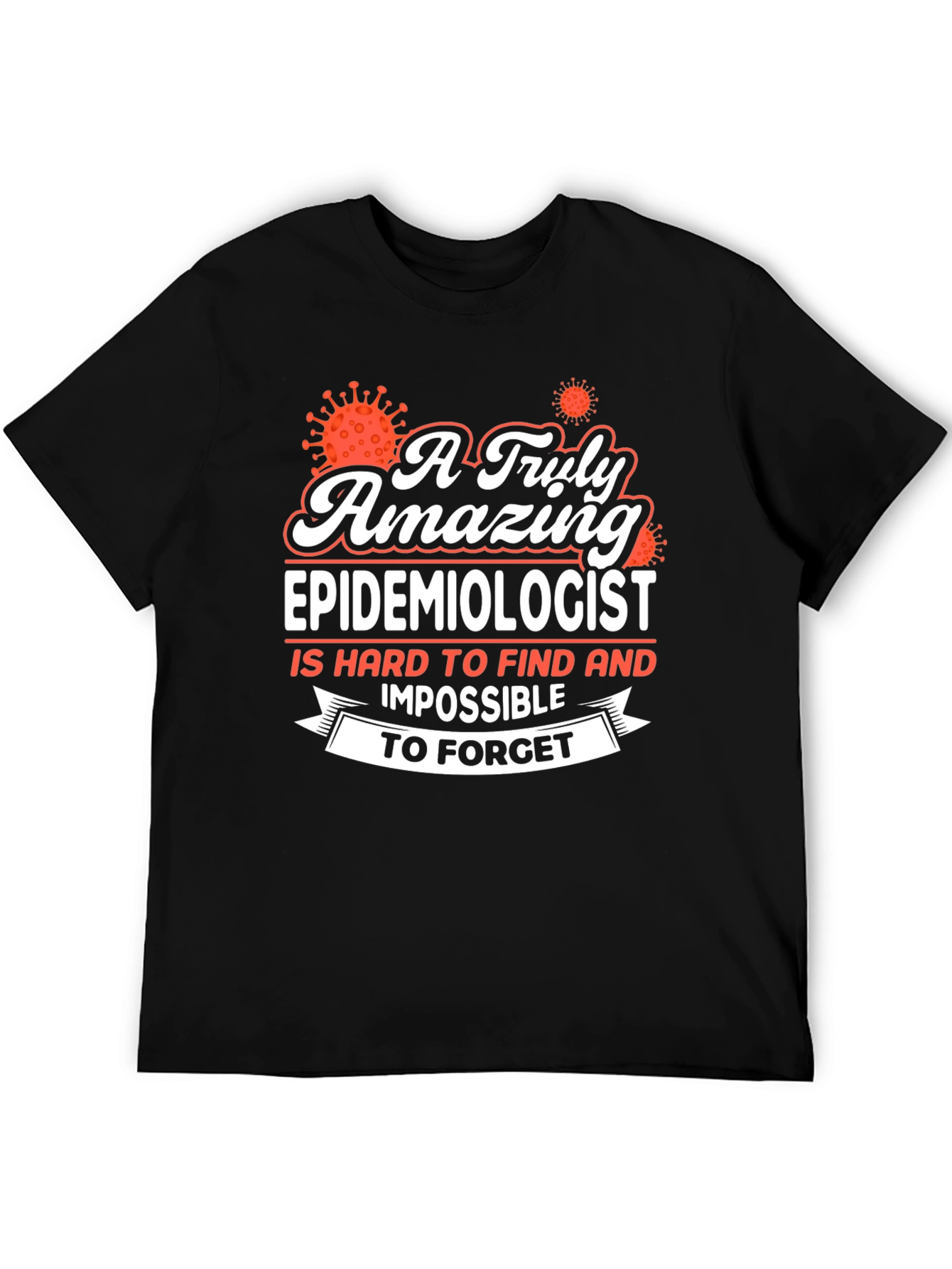 Black Amazing Epidemiologist T-Shirt - Hard to Find, Impossible to Forget! view 5