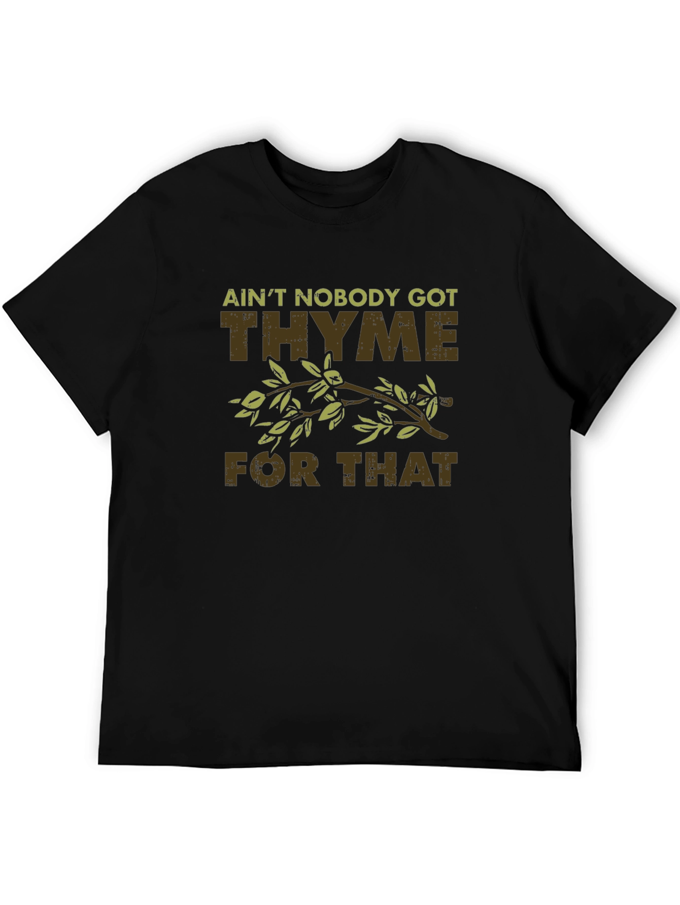 Black Ain't Nobody Got Thyme For That Funny T-Shirt view 5