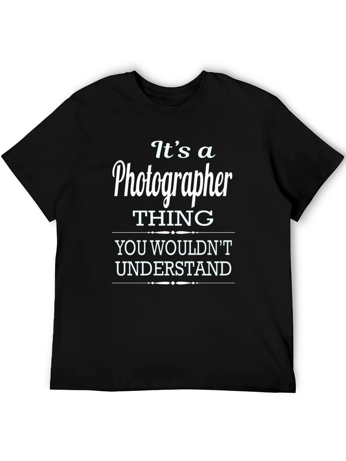 Black Photographer Thing T-Shirt - You Wouldn't Understand view 5