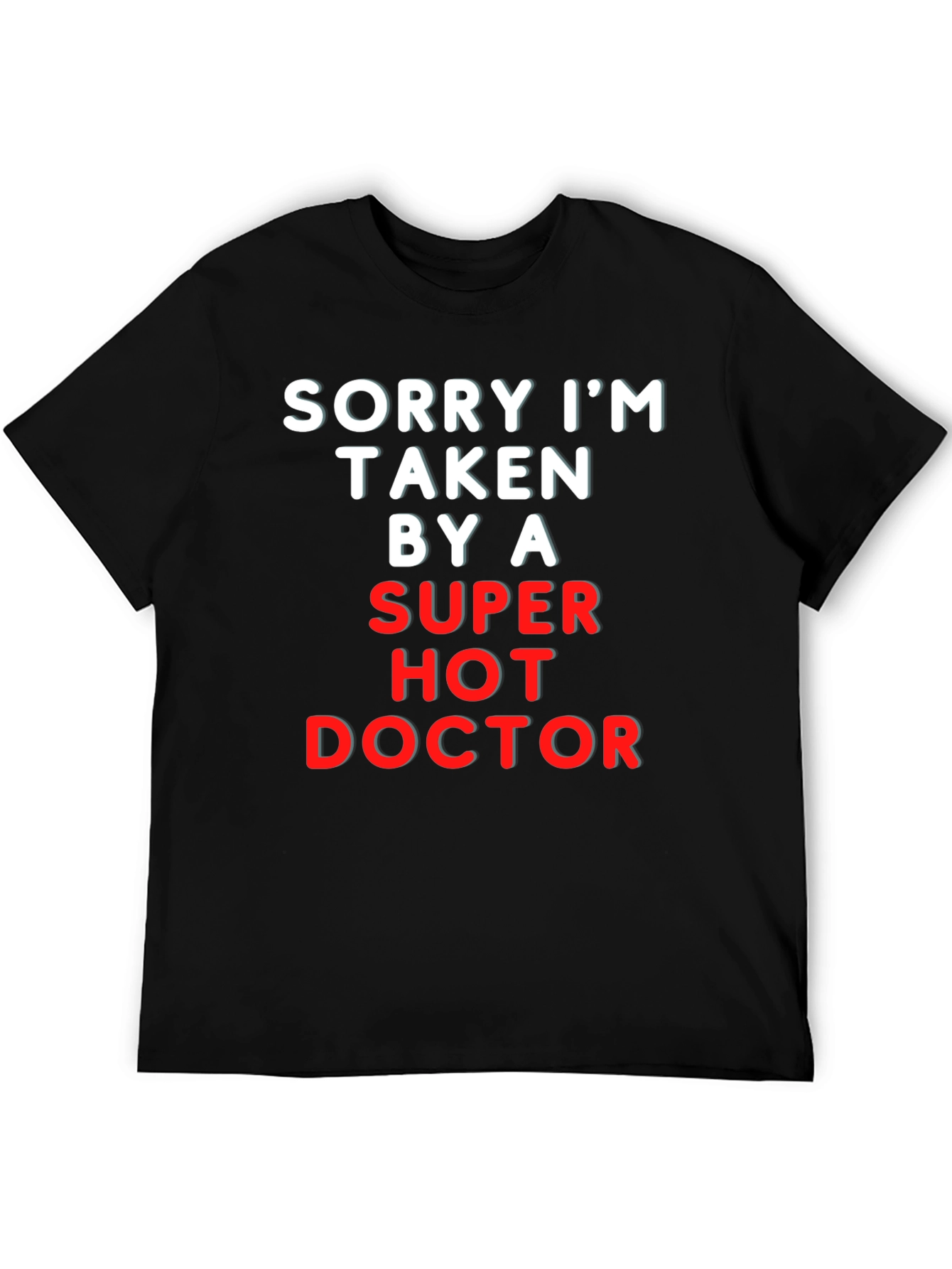 Black Sorry I'm Taken By A Super Hot Doctor Tee view 5