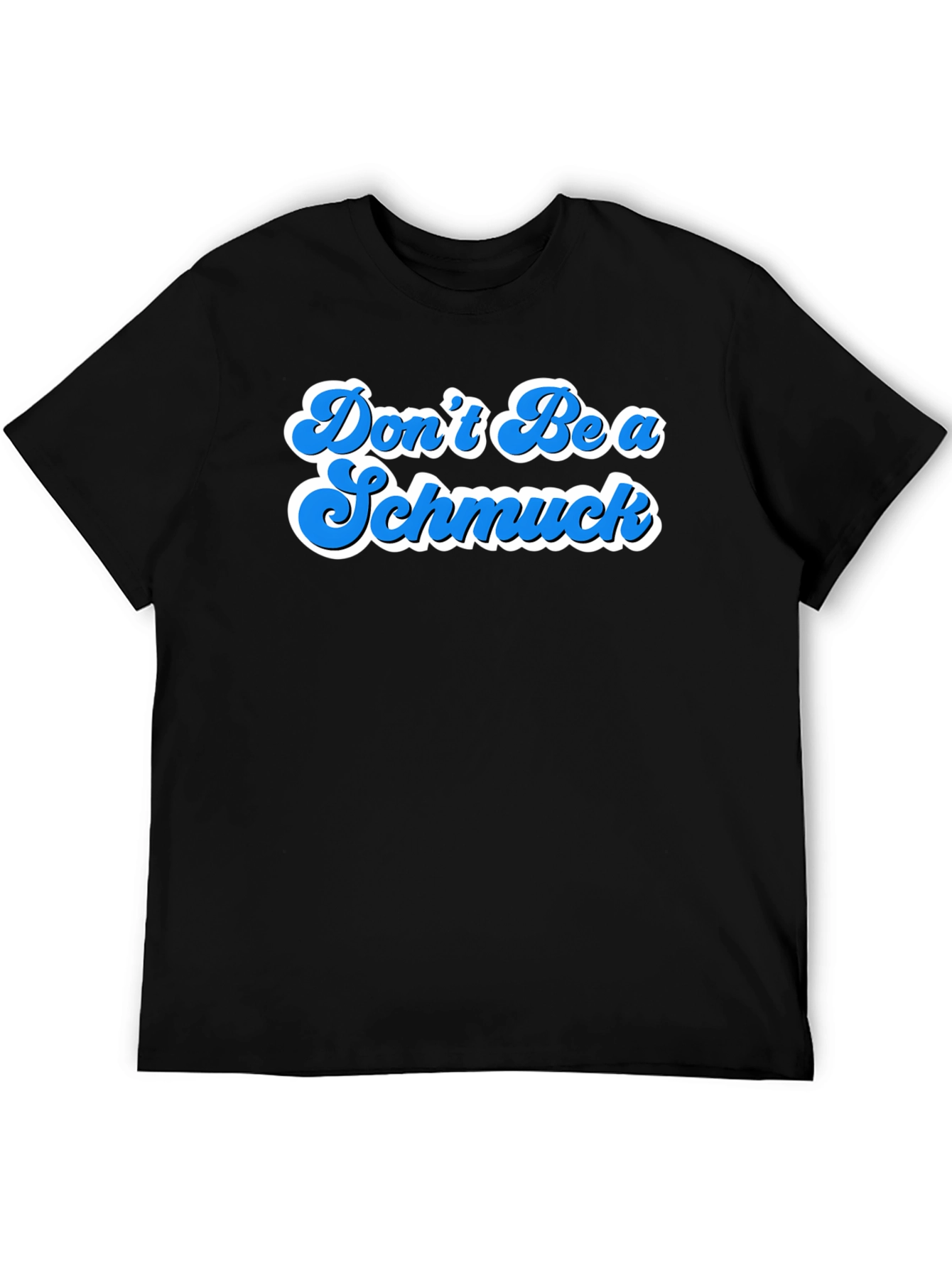 Black Don't Be A Schmuck Graphic T-Shirt view 5