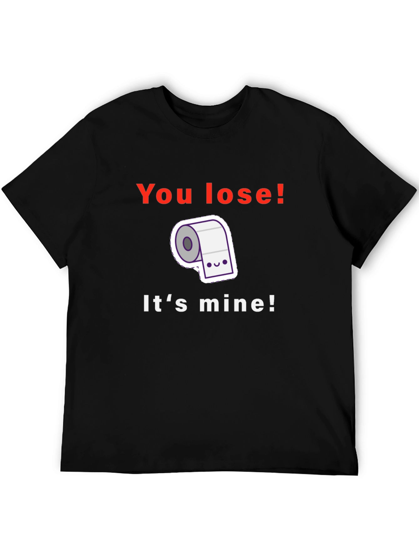 Black Funny Toilet Paper T-Shirt - You Lose! It's Mine! view 5