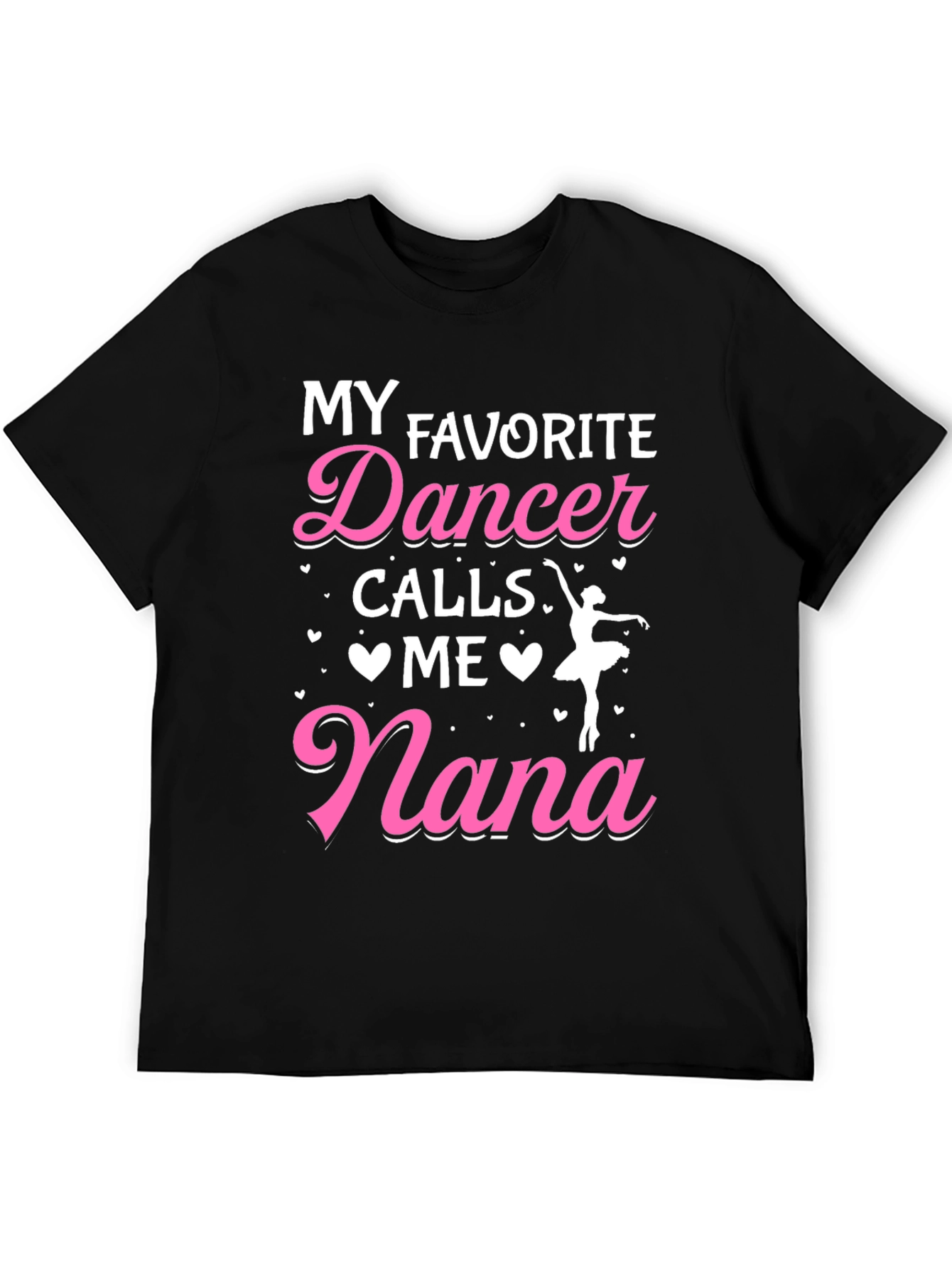 Black My Favorite Dancer Calls Me Nana Graphic Tee view 5