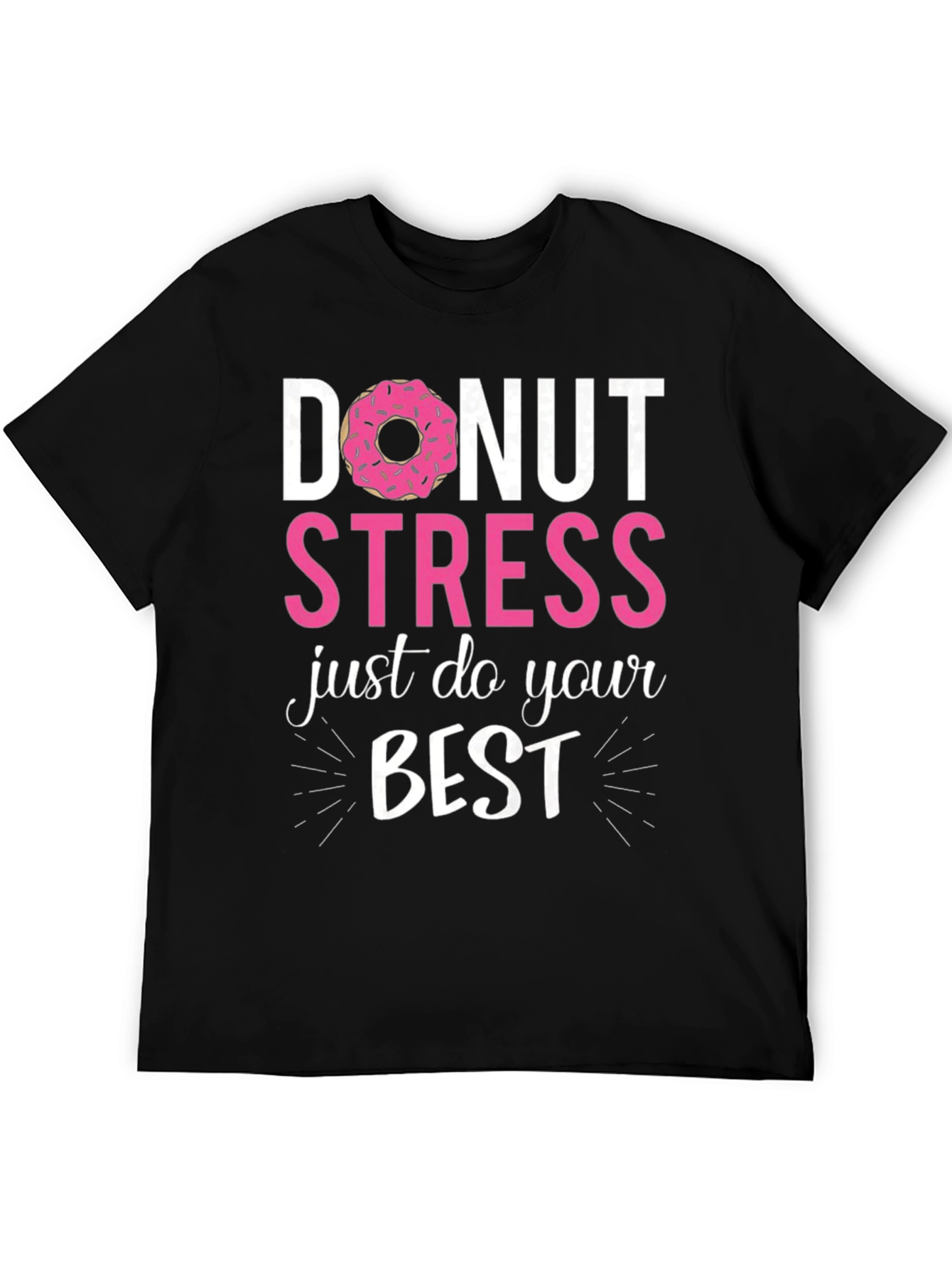 Black Donut Stress Just Do Your Best Funny T-Shirt view 5