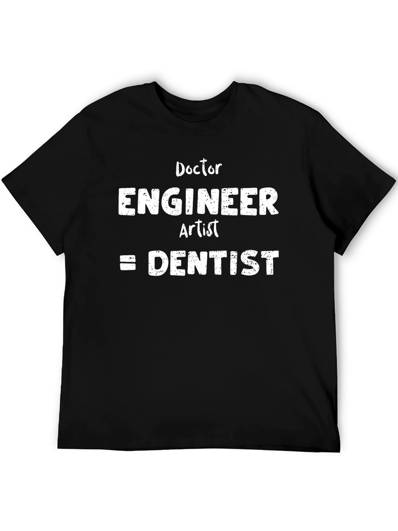 Black Doctor Engineer Artist = Dentist T-Shirt view 5