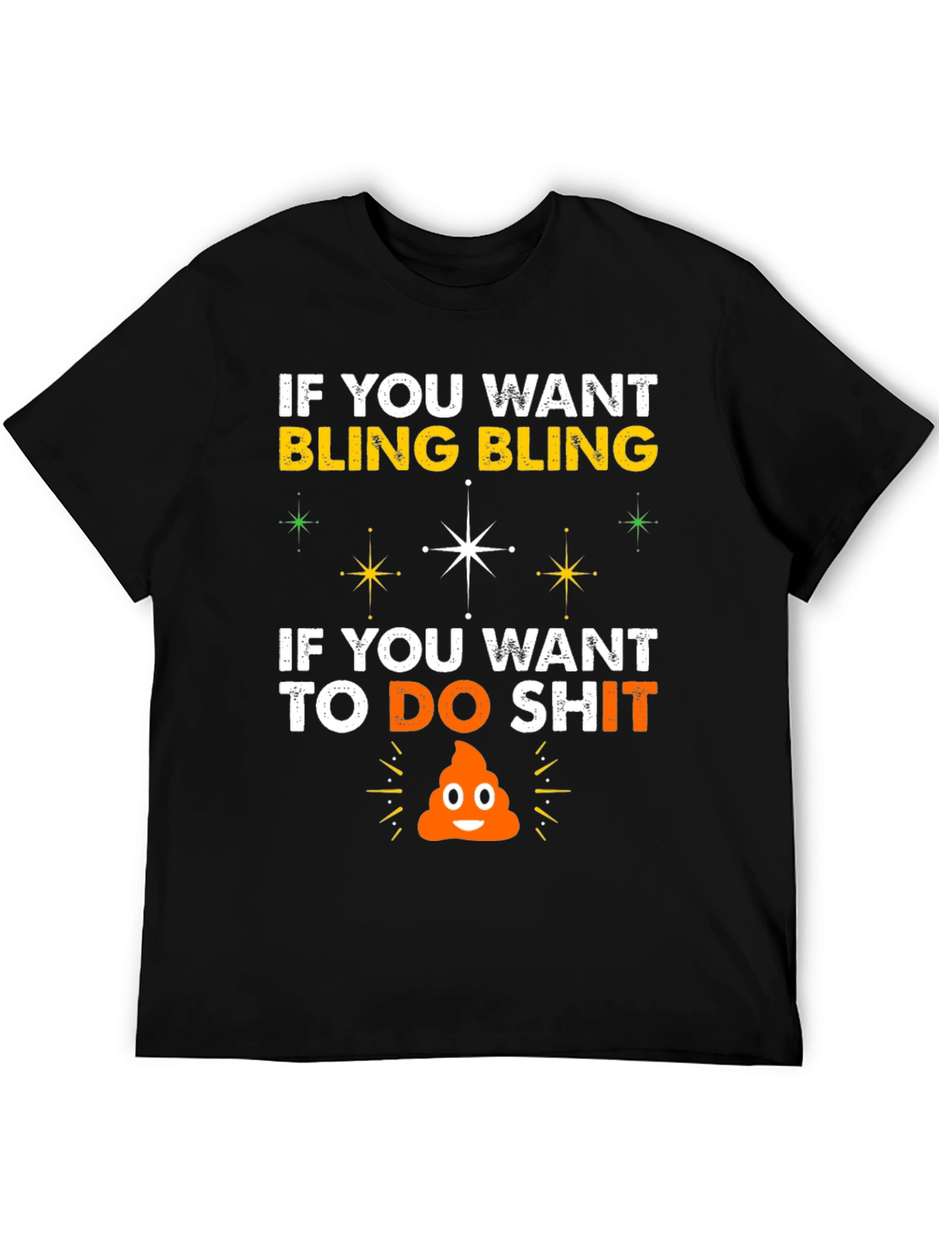 Black Bling & Do Shit T-Shirt: Hilarious Graphic Tee view 5