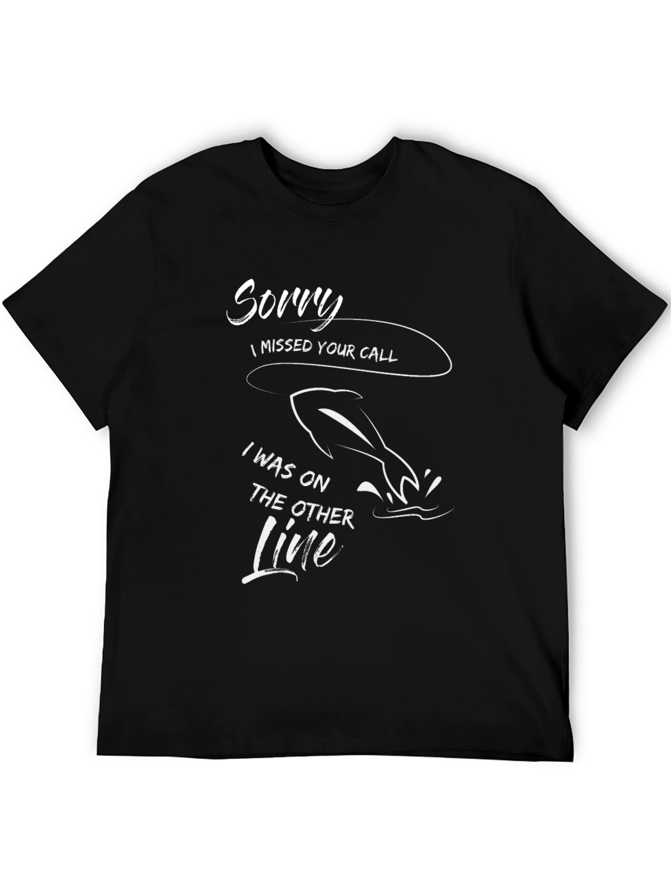 Black Fishing Humor T-Shirt - Sorry Missed Your Call view 5