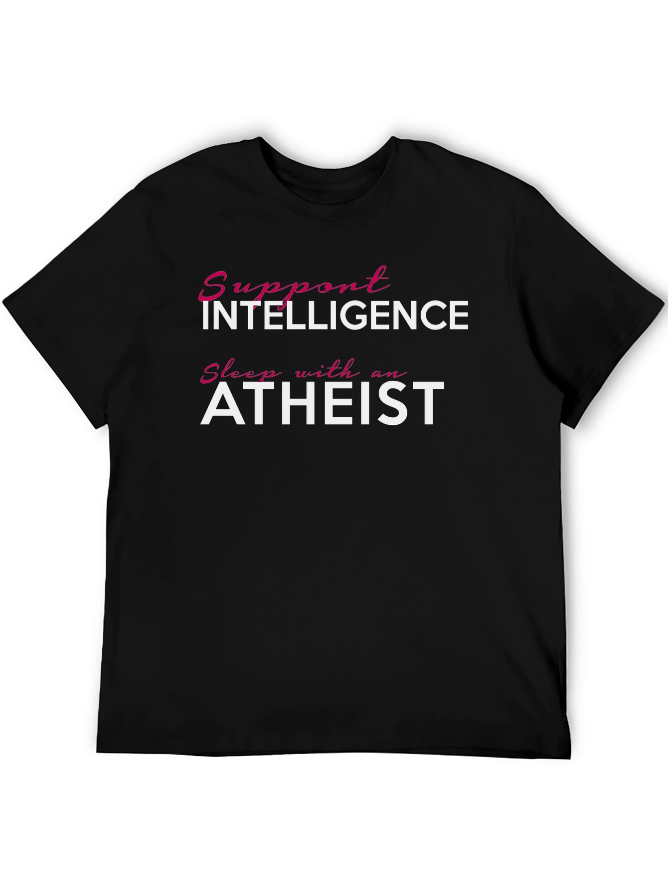Black Support Intelligence, Sleep With An Atheist T-Shirt view 5