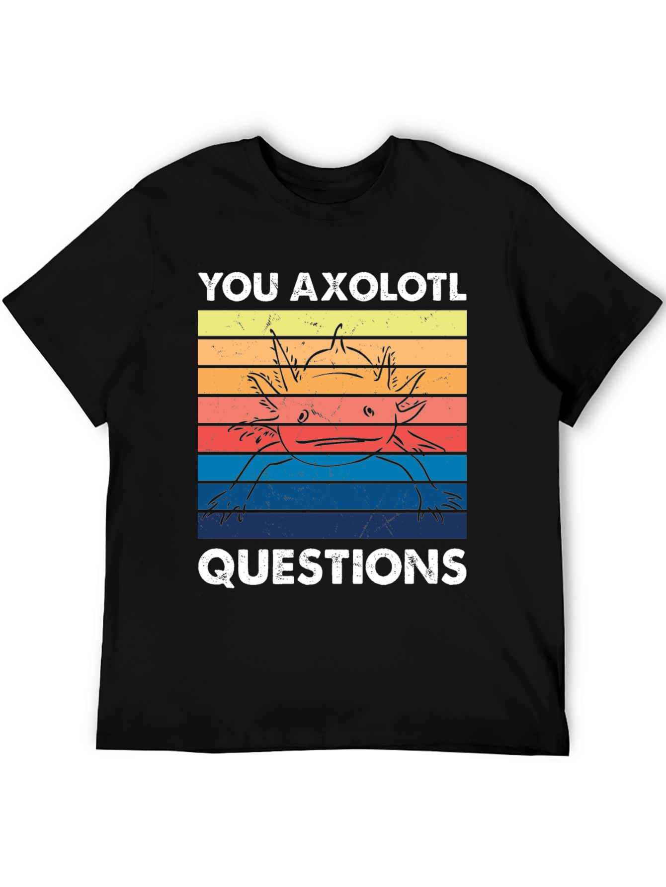 Black You Axolotl Questions T-Shirt Funny Axolotl Lover Tee view 5