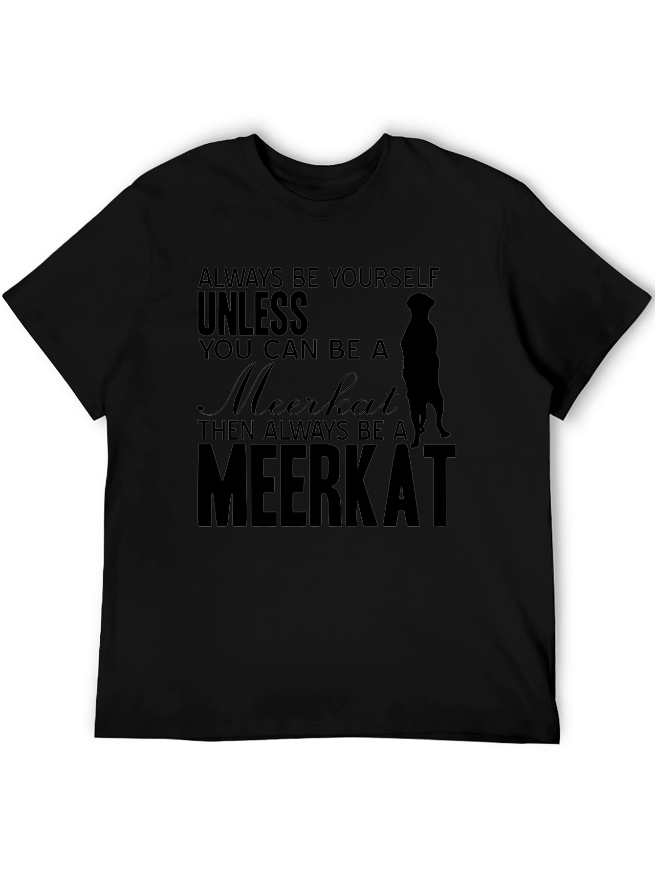 Black Always Be Yourself Meerkat T-Shirt view 5